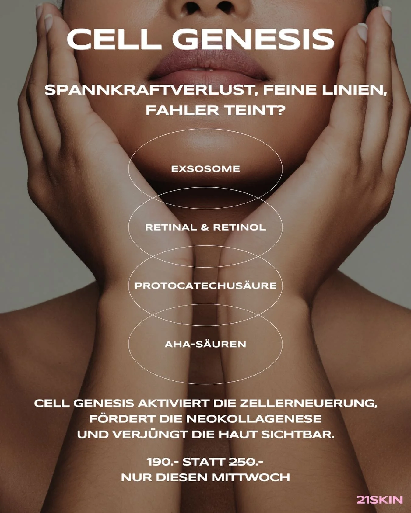 WIRKT DEIN TEINT M&Uuml;DE UND AN KRAFT VERLOREN?

CELL GENESIS IST EINE INTENSIVE ZELLREGENERATIVE ANTI-AGING-THERAPIE,
DIE DIE HAUT TIEFGEHEND ERNEUERT UND SICHTBAR ST&Auml;RKT.

DIE HOCHAKTIVEN WIRKSTOFFE WERDEN
ENTWEDER SANFT MIT NANONEEDLING IN 