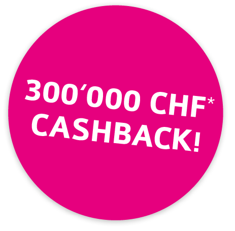 Pink stufiger Hintergrund mit weißem Text: "300'000 CHF* CASHBACK!"