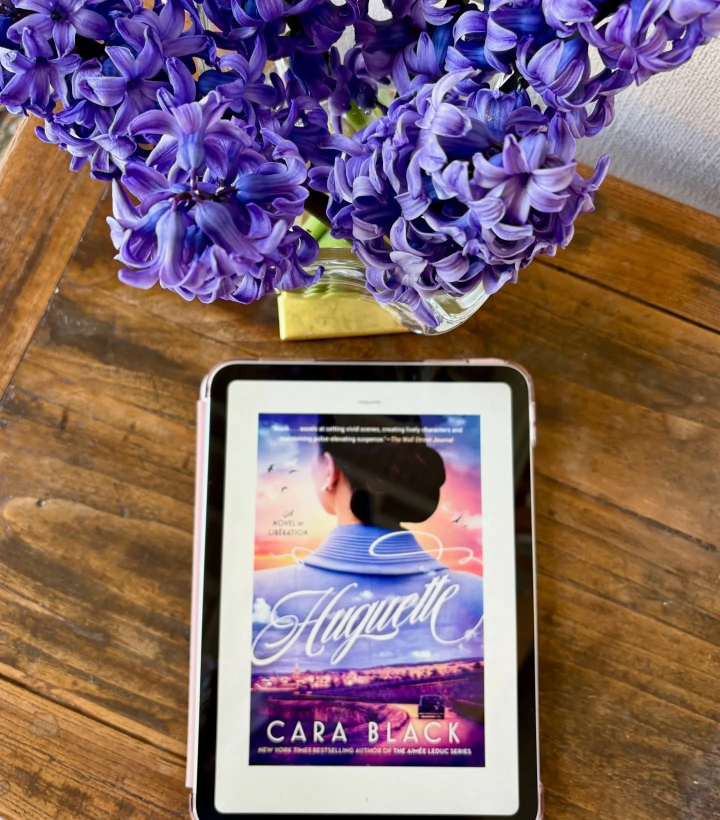Current read: Cara Black&rsquo;s Huguette, set in 1946 post liberation France. My first Clara Black novel and I&rsquo;m loving it. Well researched, fast paced, fascinating characters. The hyacinths are in bloom in the garden&mdash;usually I don&rsquo