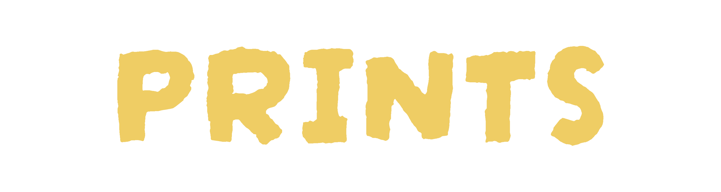 Text that says 'PRINTS' in yellow, irregularly shaped letters on a black background.