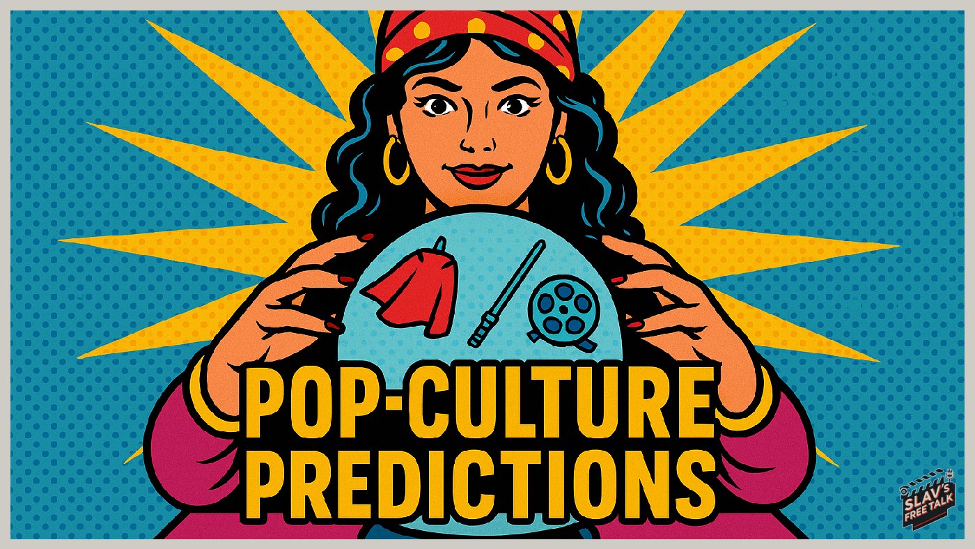 Pop-Culture Prophets: 5 Predictions That’ll Age Like Fine Wine—or Sour Milk