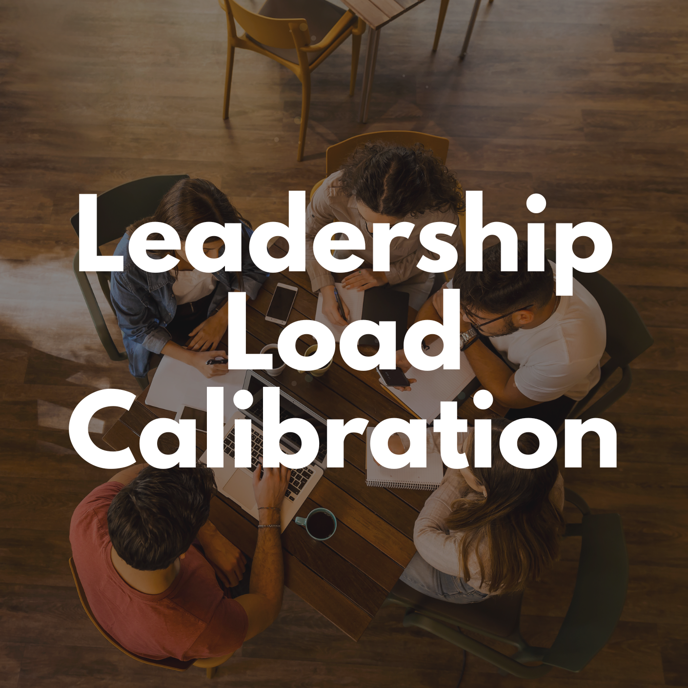 Leadership Load Calibration