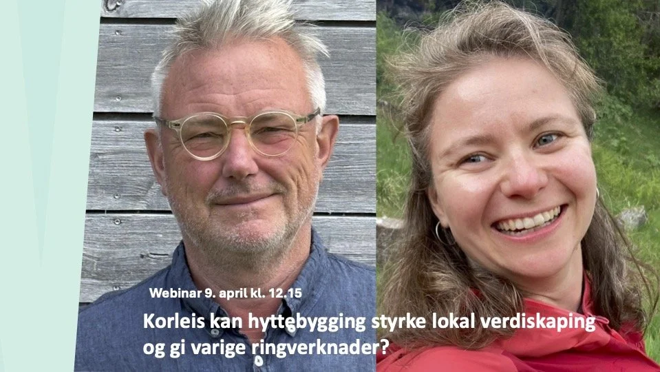 Webinar&nbsp;9. april:&nbsp;&nbsp;Korleis kan hyttebygging styrke lokal verdiskaping og gi varige ringverknader?&nbsp;
