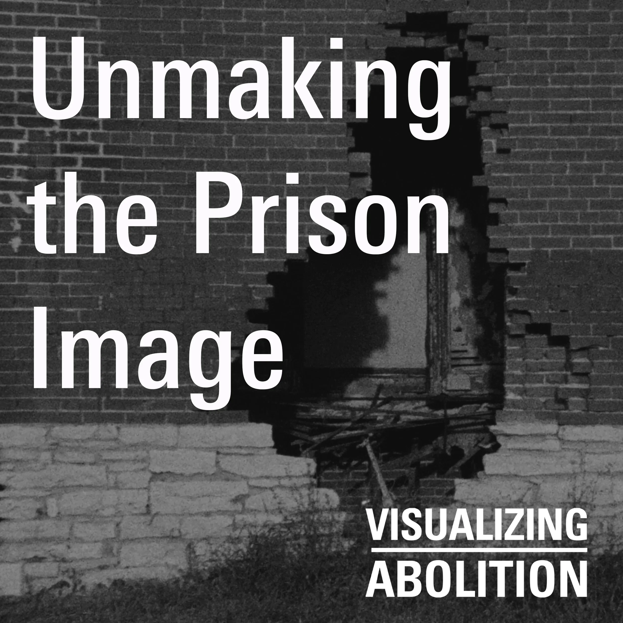 Podcast: Unmaking the Prison Image