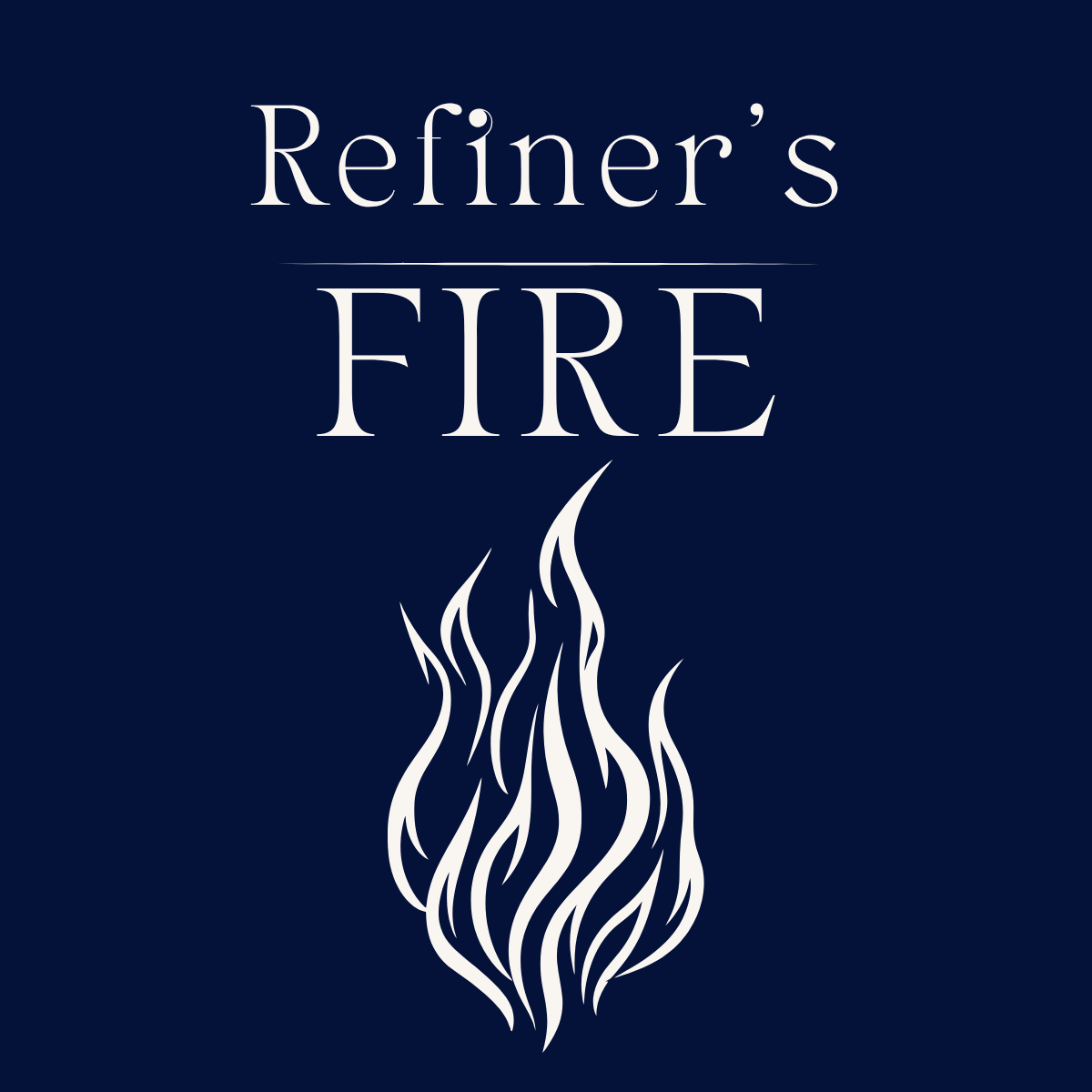 Refiner’s Fire