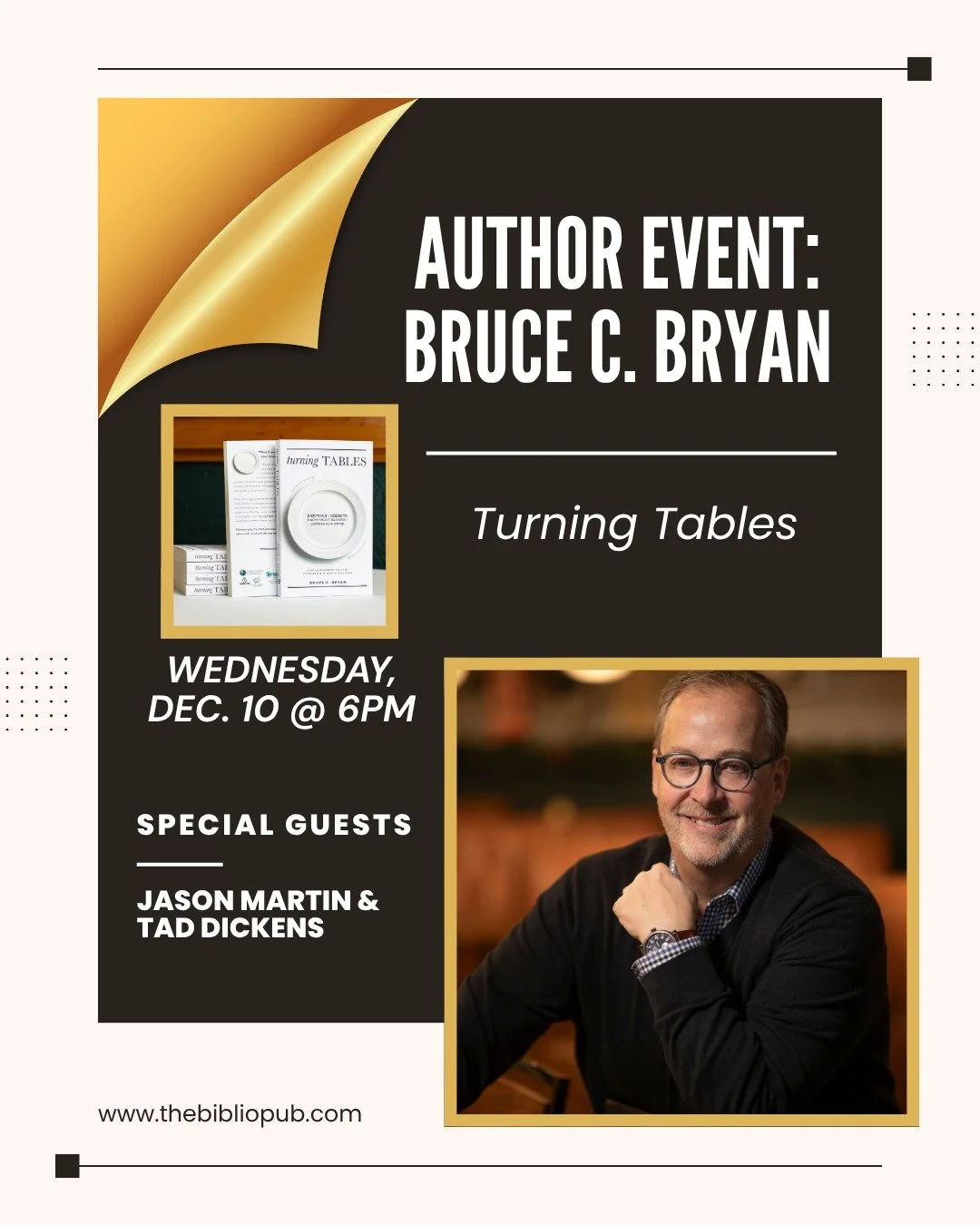Join us for a fun event with local entrepreneur and author, Bruce C. Bryan!

His book, Turning Tables, explores how real skills learned in food service, like organization, multitasking, upselling, and staying positive under pressure, translate into s