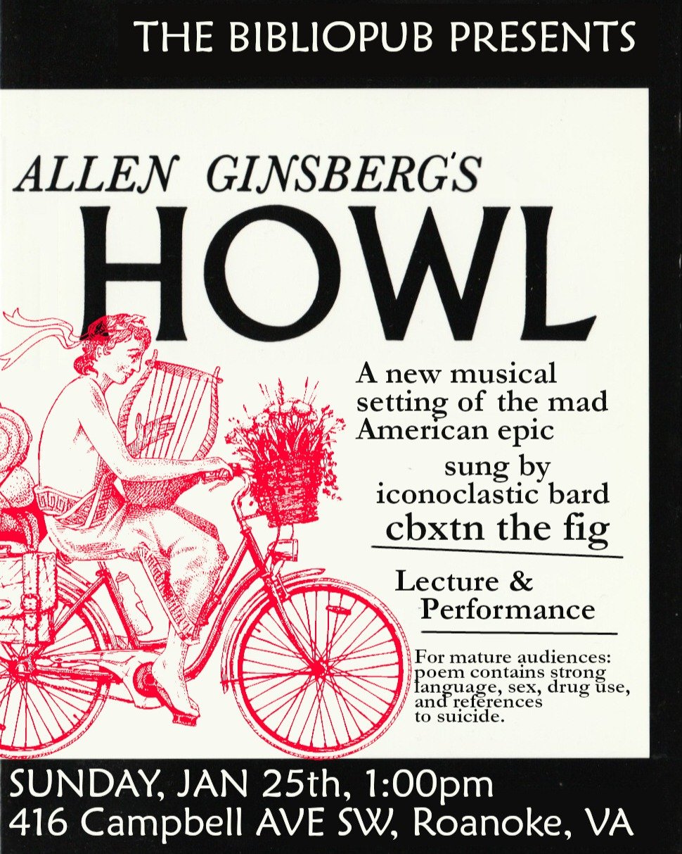Come witness the debut performance of Allen Ginsberg's classic, HOWL by cbxtn the fig!

Fig is a traveling bard who plays a Grecian lire, set to modern and contemporary poetry.

Sunday, Jan 25th @ 1pm
Event is FREE, so come early to get a seat!

PLEA
