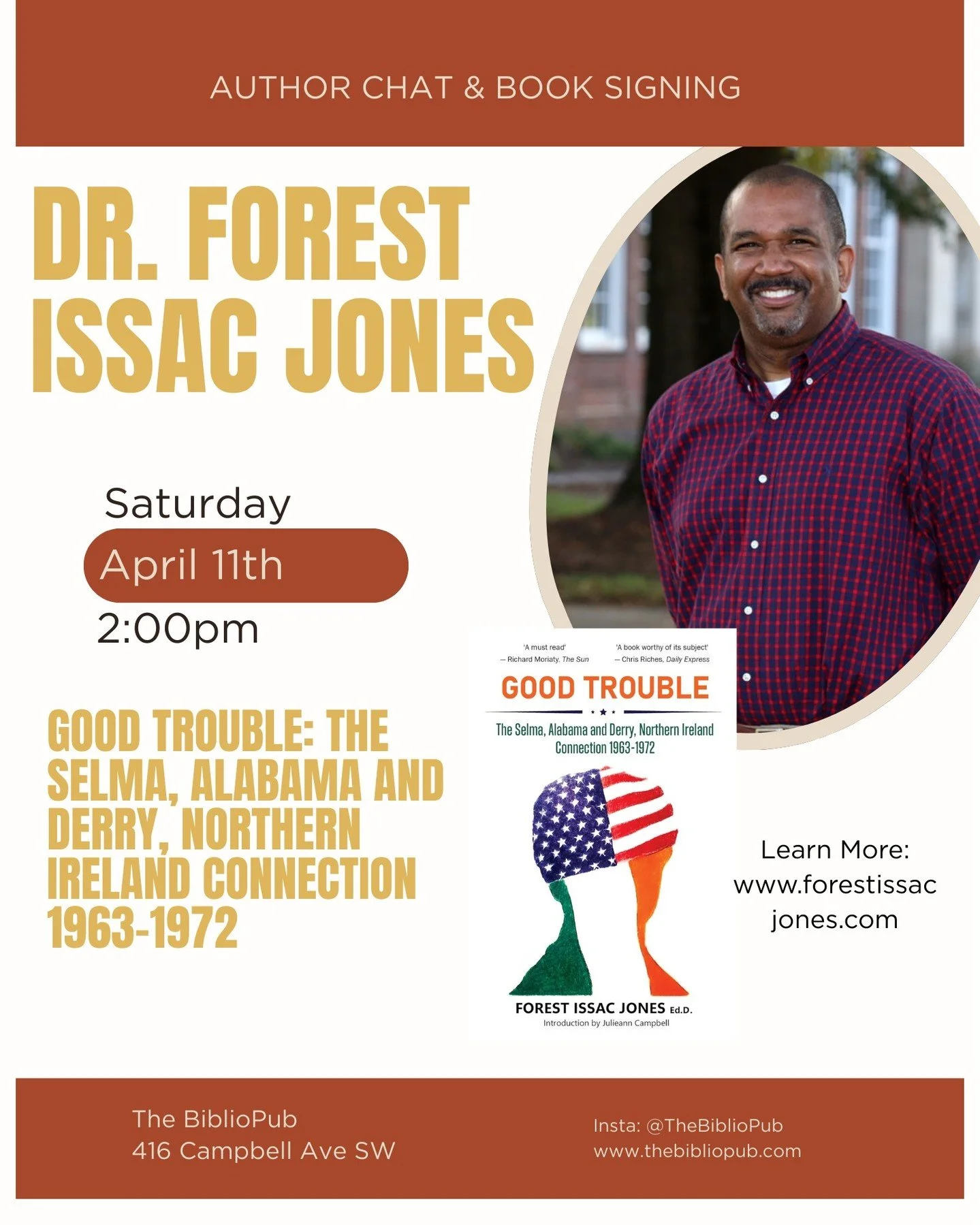 Join us on April 11 at 2 PM for a special author event with Dr. Forest Issac Jones! 📚

Dr. Jones is the award-winning author of Good Trouble: The Selma, Alabama and Derry, Northern Ireland Connection 1963&ndash;1972, exploring the powerful historica