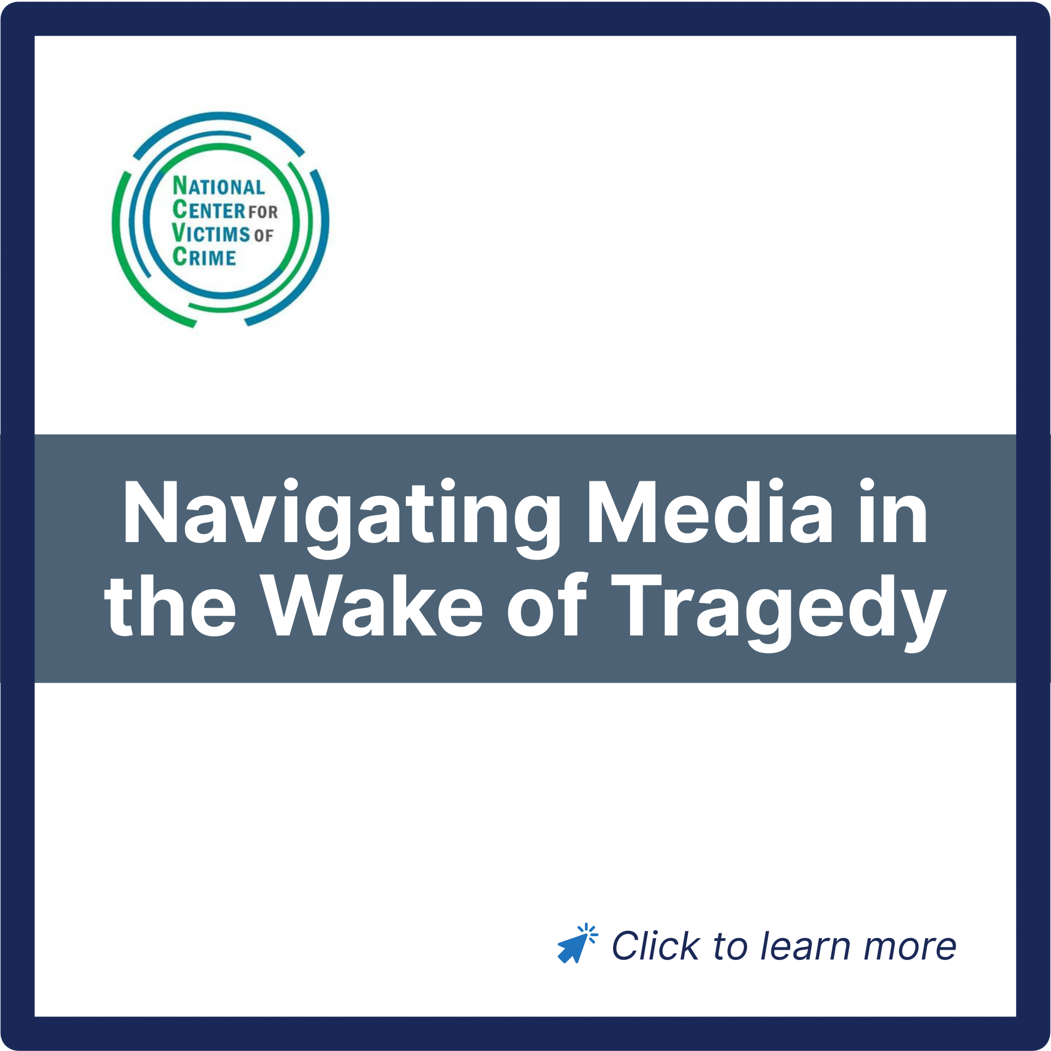 National Center for Victims of Crime logo with text "Navigating Media in the Wake of Tragedy" and a button saying "Click to learn more."