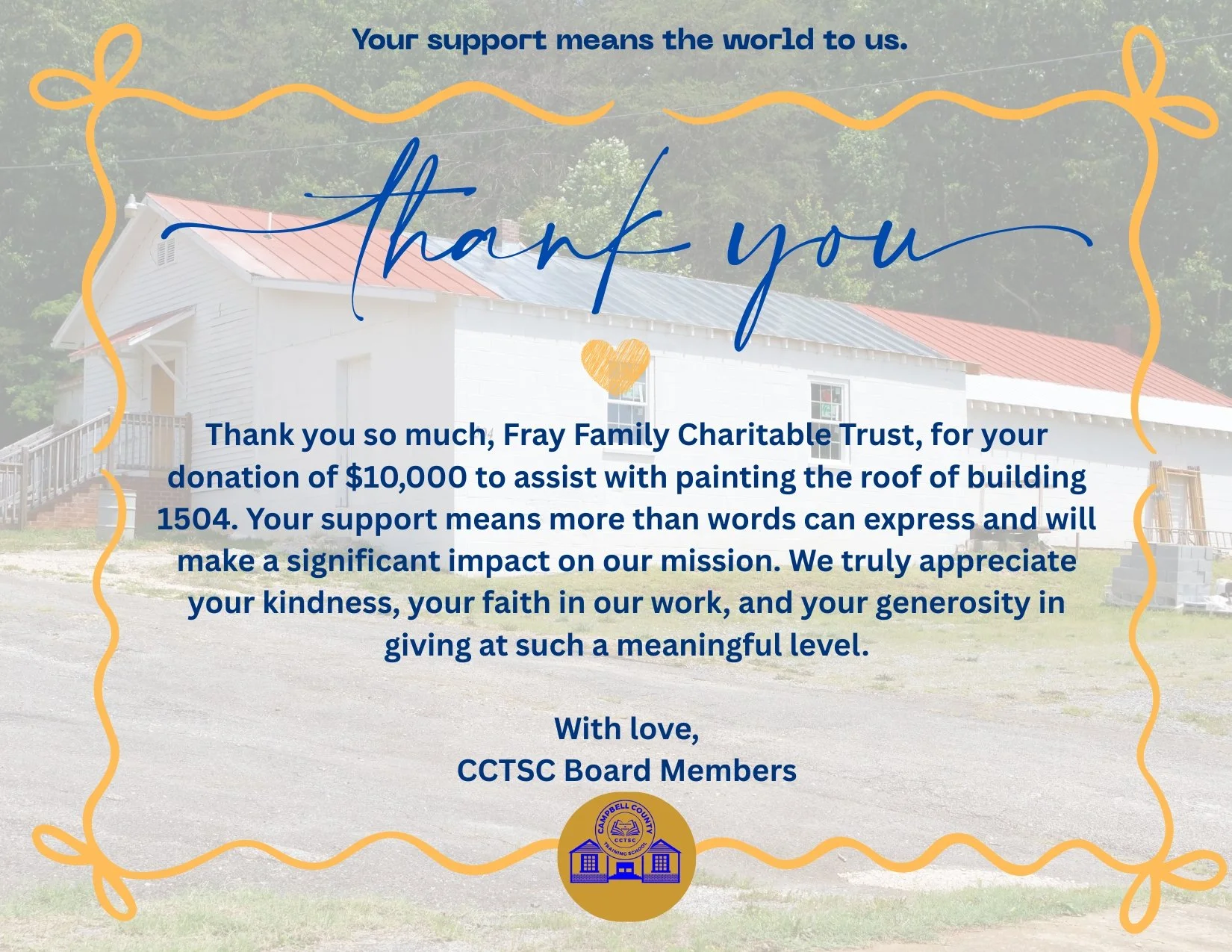 Thank you note with a house in the background, a yellow heart, and decorative yellow borders. The note expresses gratitude to the Fray Family Charitable Trust for a $10,000 donation to paint a building roof, signed by CCTSC Board Members.