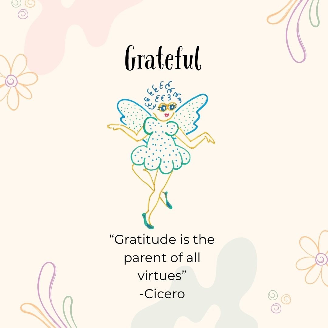 Decorative card with the word 'Grateful' at the top, a cartoon fairy with wings and a flowered dress in the center, and a quote at the bottom: 'Gratitude is the parent of all virtues' by Cicero, surrounded by pastel flower and swirl designs.