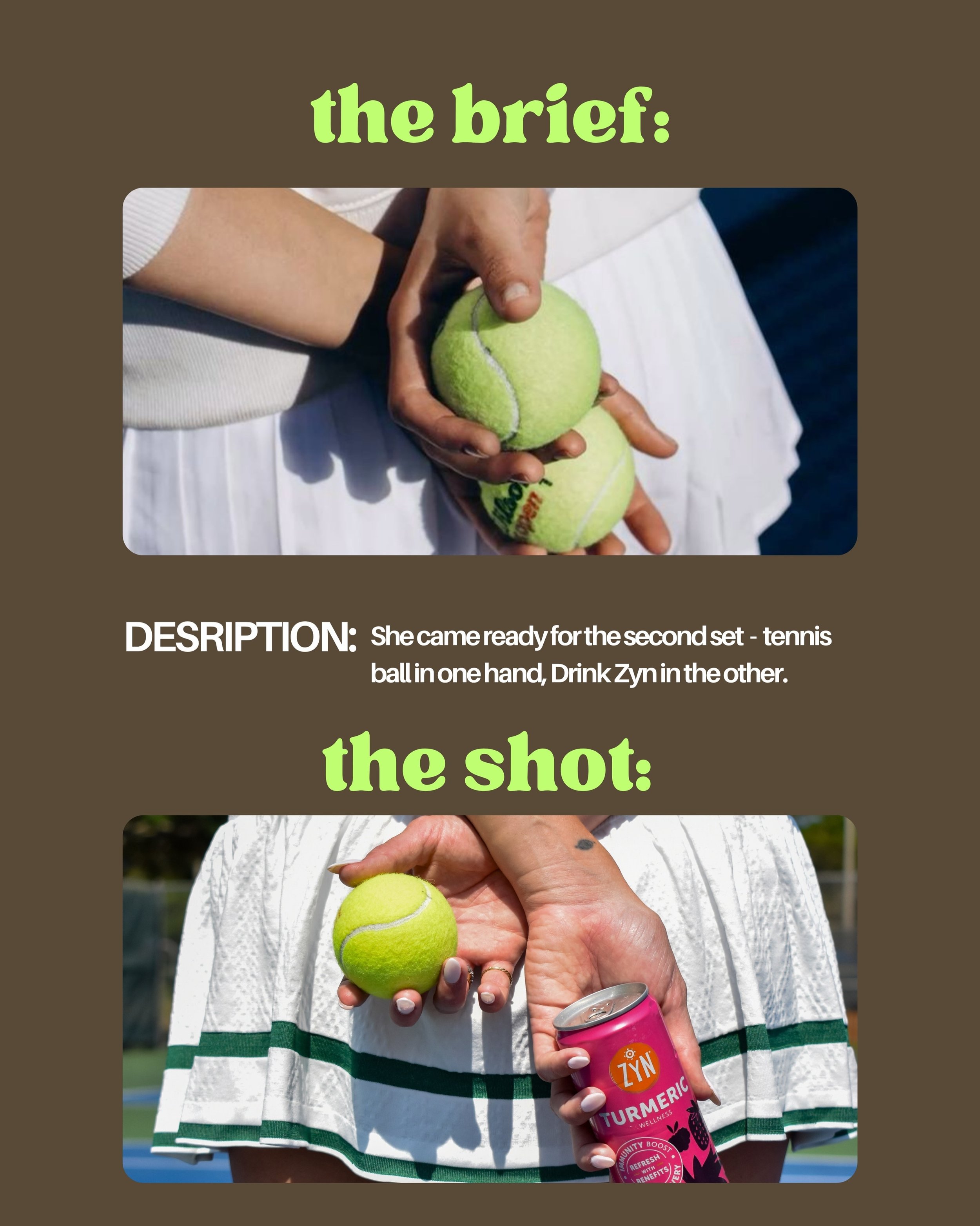 Inspiration is everywhere. What you do with it is everything.

We built a full tennis lifestyle shoot for Drink Zyn and every single shot started with a reference and ended with us making it our own. Swipe through to see the brief, the shot, and the 