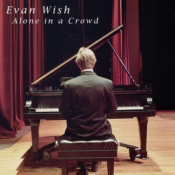 Rediscover Alone in a Crowd: Evan Wish's Beautiful Exercise in Musical Serenity