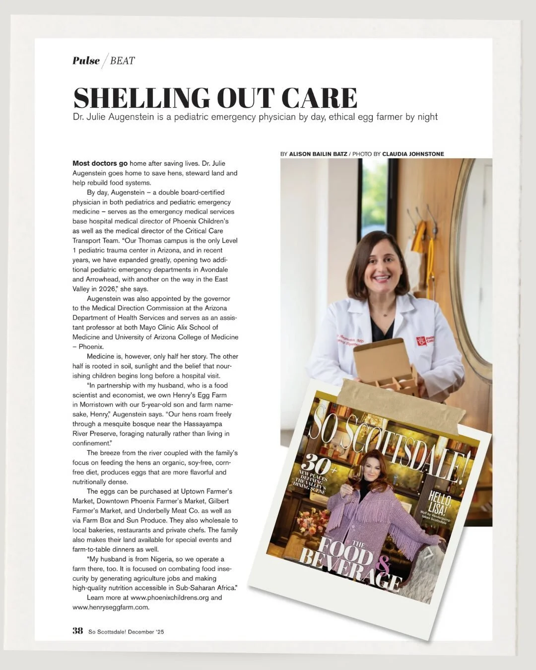 &mdash;&ldquo;Dr. Julie Augenstein is a pediatric emergency physician by day, ethical egg farmer by night&rdquo;&mdash; 

&ldquo;Medicine is, however, only half her story. The other half is rooted in soil, sunlight and the belief that nourishing chil