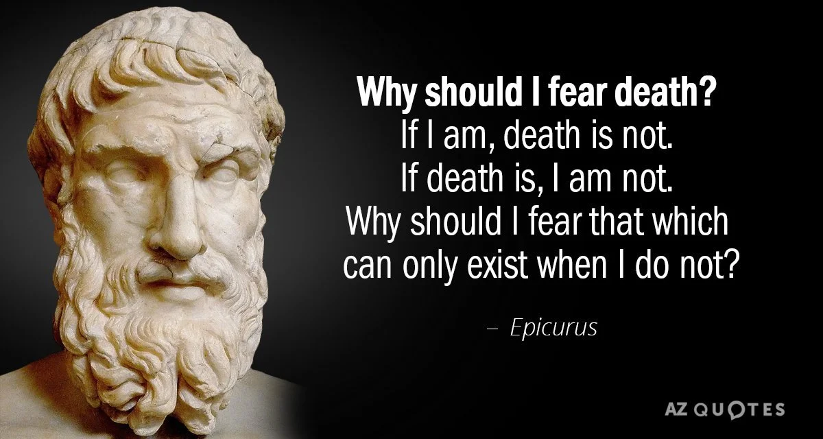 A marble bust of Epicurus with his quote, 'Why should I fear death? If I am, death is not. If death is, I am not. Why should I fear that which can only exist when I do not?"
