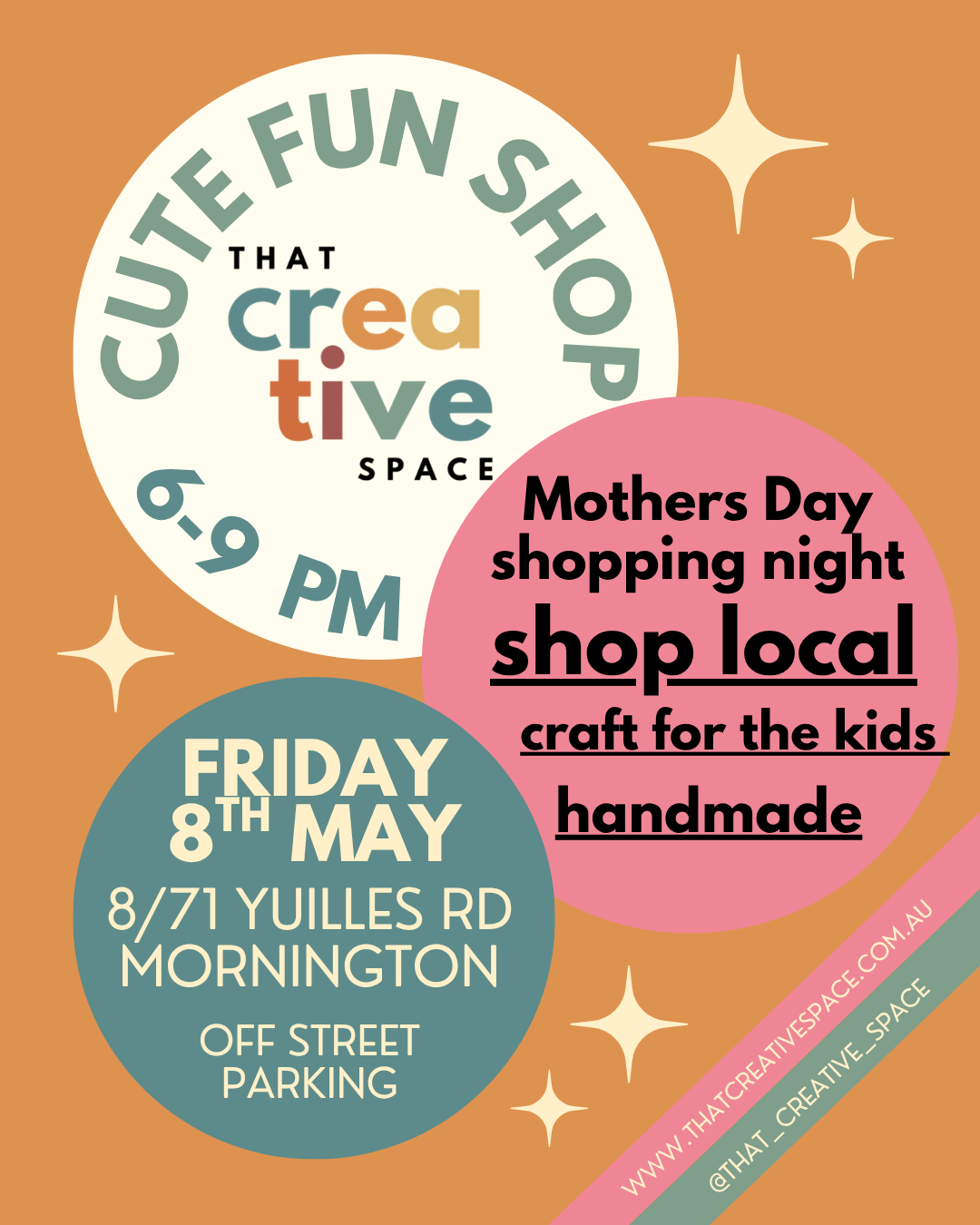 Event poster with details about a craft shop night for Mother's Day, promoting shopping local and handmade crafts for kids, scheduled for Friday, May 8th, at 8/71 Yullies Road, Mornington, with off-street parking. The poster features colorful circles and sparkles, and promotes a fun, creative shopping experience.