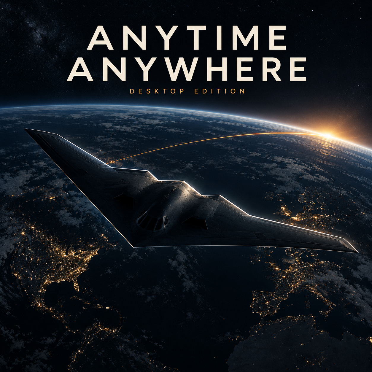 ANYTIME ANYWHERE — DESKTOP EDITION 1.0.0 EARLY ACCESS