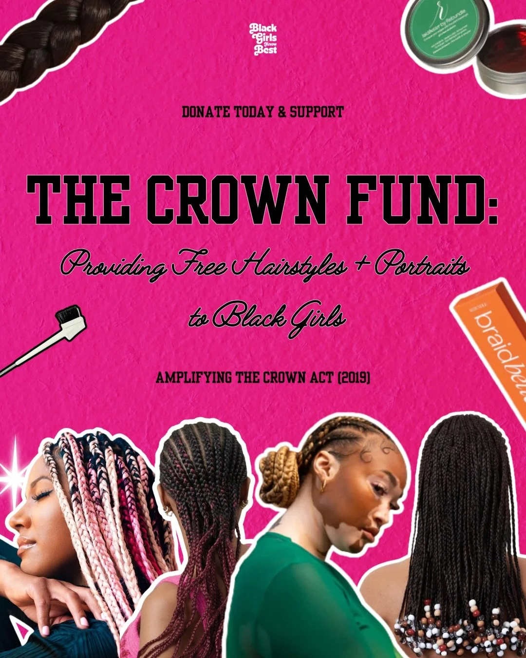 It&rsquo;s one of our favorite times of year!

Join us as we amplify the CROWN Act, with a focus on our home state of Alabama.

CROWN Day is July 3, 2026, and this year we&rsquo;re launching The Crown Fund, providing free hairstyles and portraits for