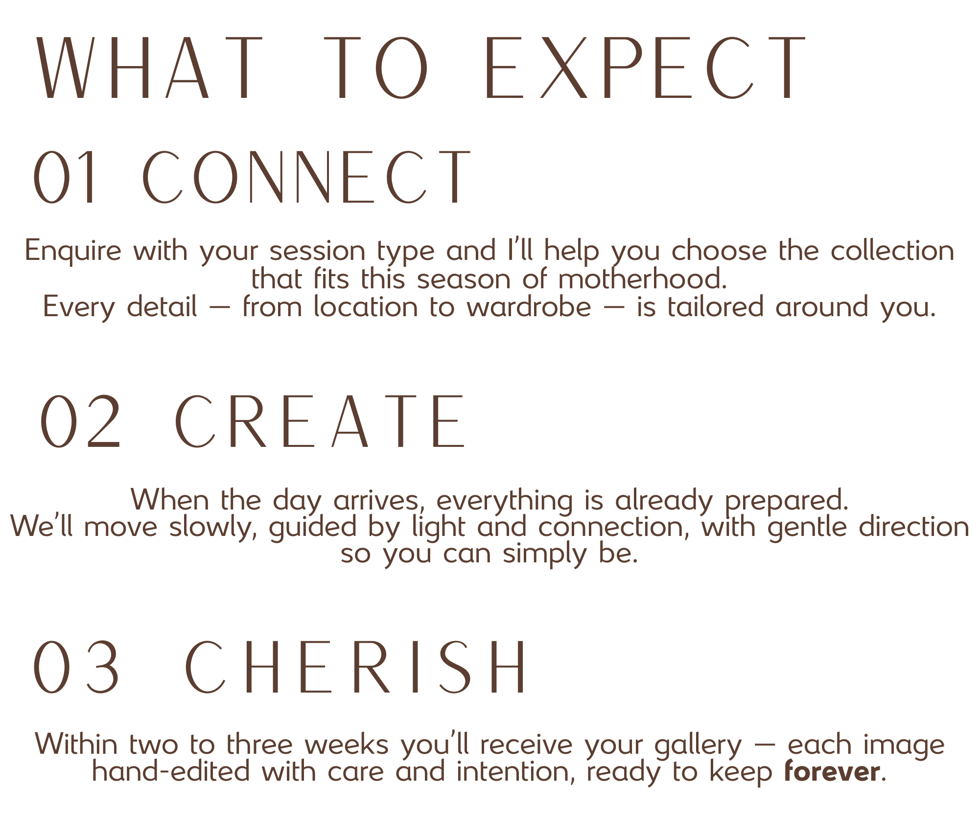 A black background with brown text detailing steps for a motherhood photography session, including 'Connect,' 'Create,' and 'Cherish' phases.