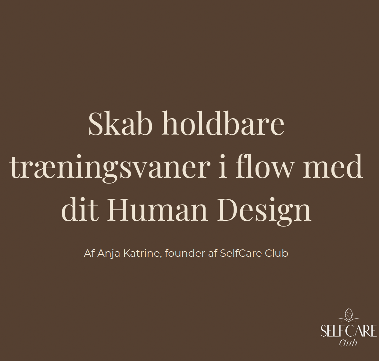 Online kursus Skab holdbare bevægelses- og træningsvaner med dit Human Design