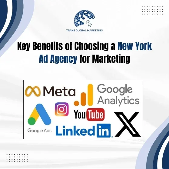 Key Benefits of Choosing a New York Ad Agency for Marketing