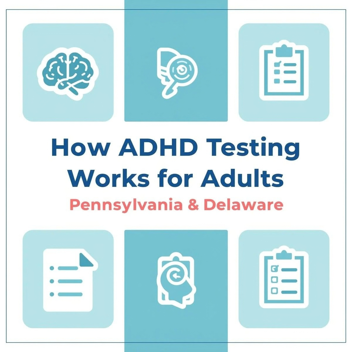 How ADHD Testing Works for Adults in Pennsylvania and Delaware