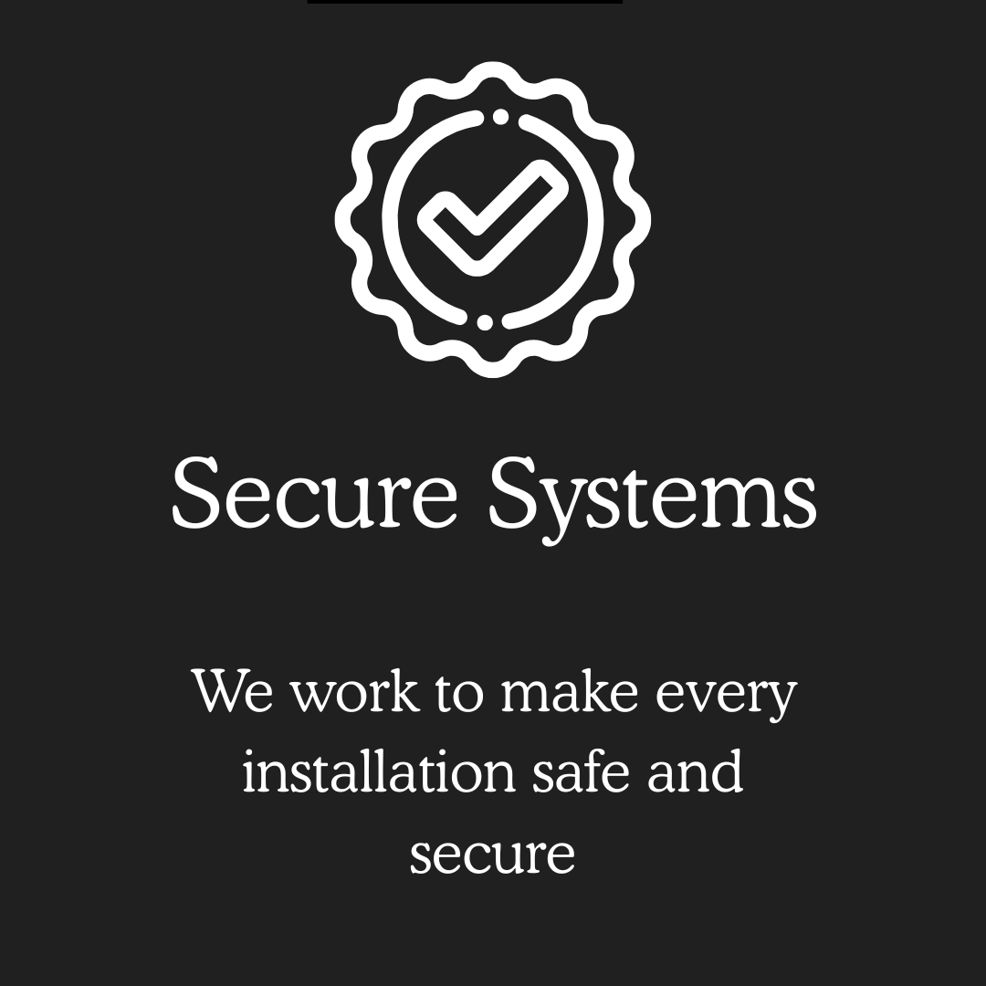 A logo with a checkmark inside a badge icon, with the text "Secure Systems" below it, and a tagline that reads "We work to make every installation safe and secure" against a black background.