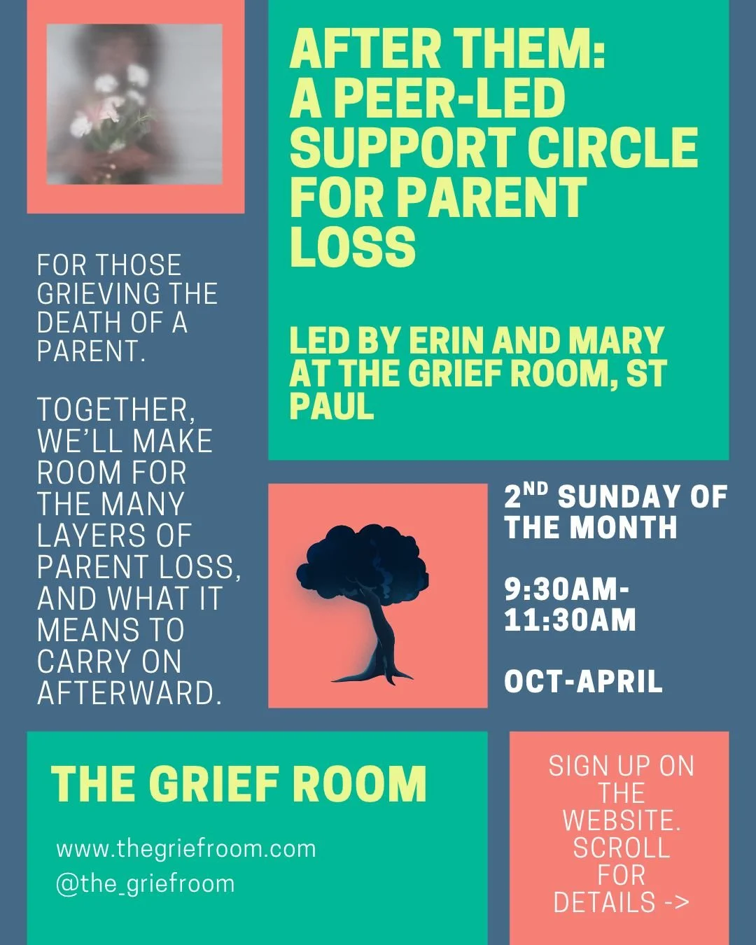 Flyer for a peer-led support circle for parents grieving the loss of a parent, led by Erin and Mary at the Grief Room on St. Paul. Held on the 2nd Sunday of the month from 9:30 to 11:30 am, October through April. Contains website and social media inf
