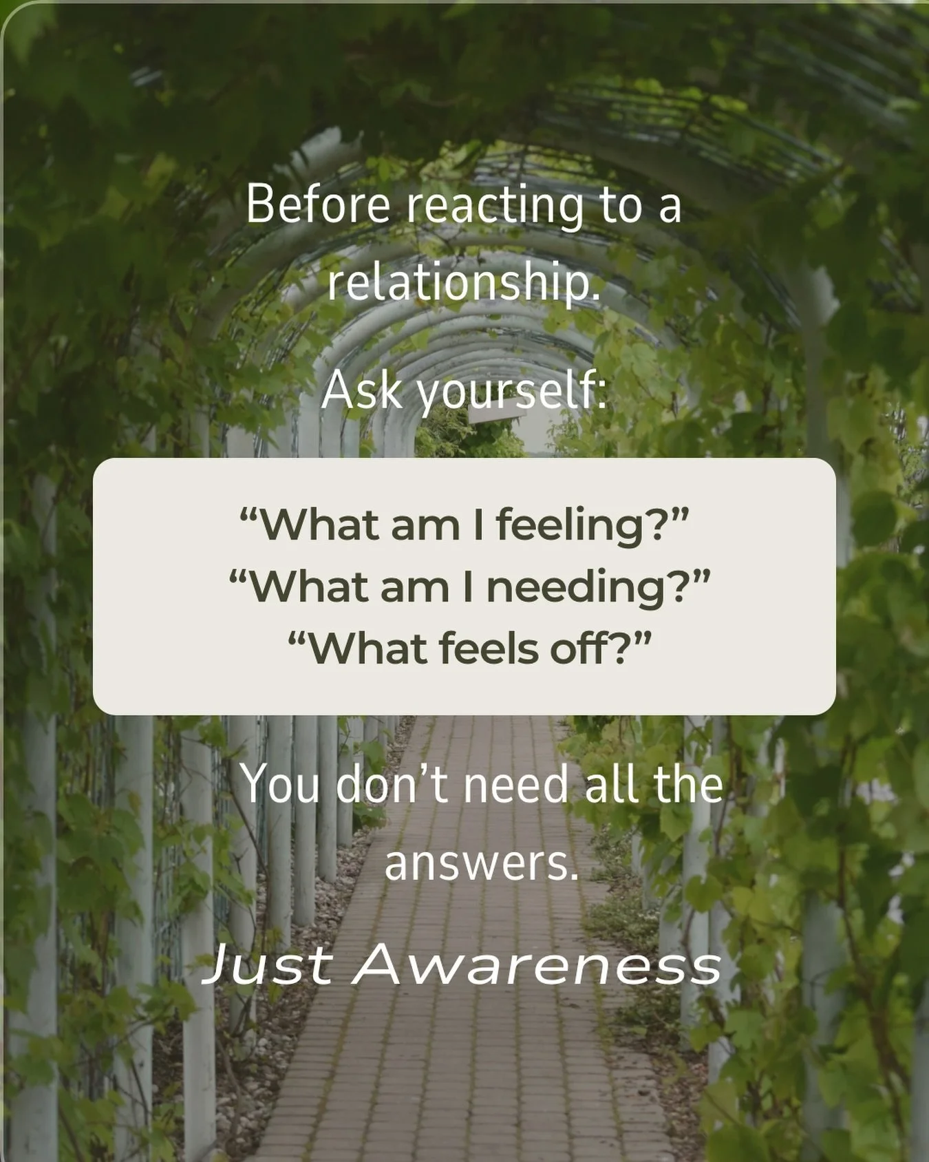 Pause, breathe &amp; notice what is happening within you. 
Awareness will add information and guidance.