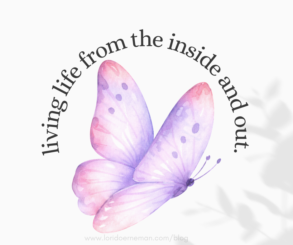 Living Life from The Inside Out