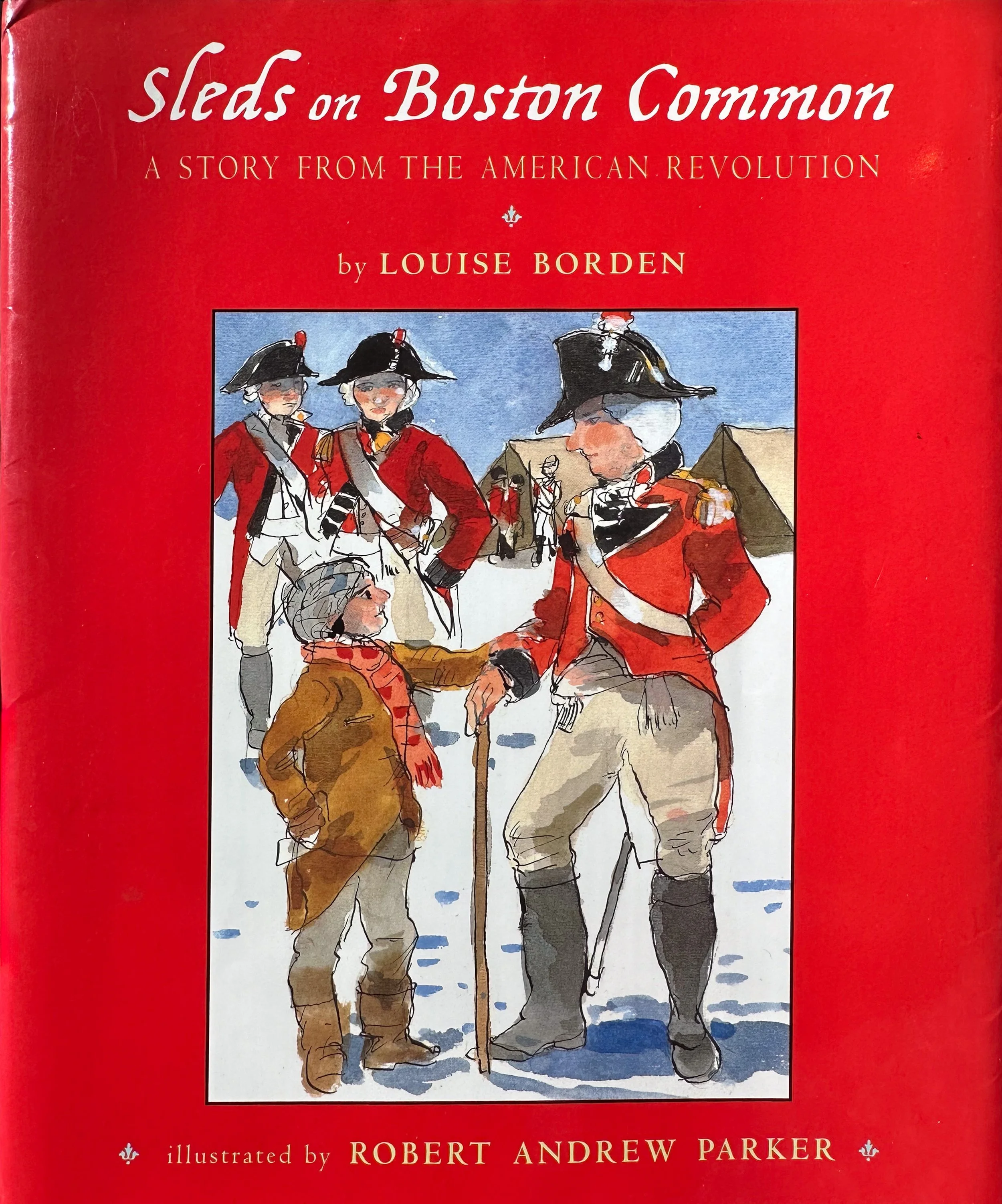 Sleds on Boston Common: A Story From the American Revolution - written by Louise Borden - Margaret K. McElderry Books 2000