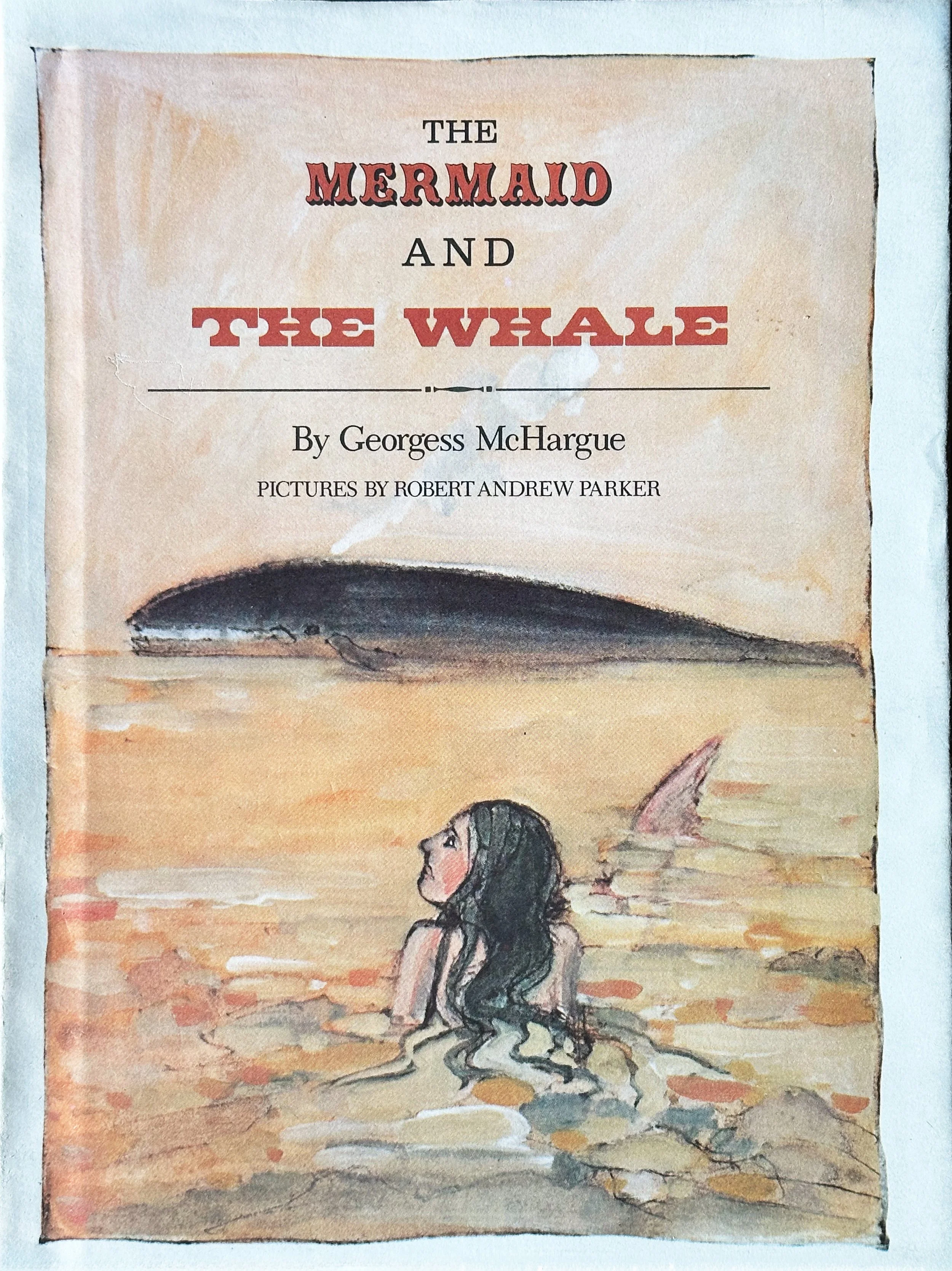 The Mermaid and the Whale - written by Georgess McHargue - Holt Rinehart & Winston 1973