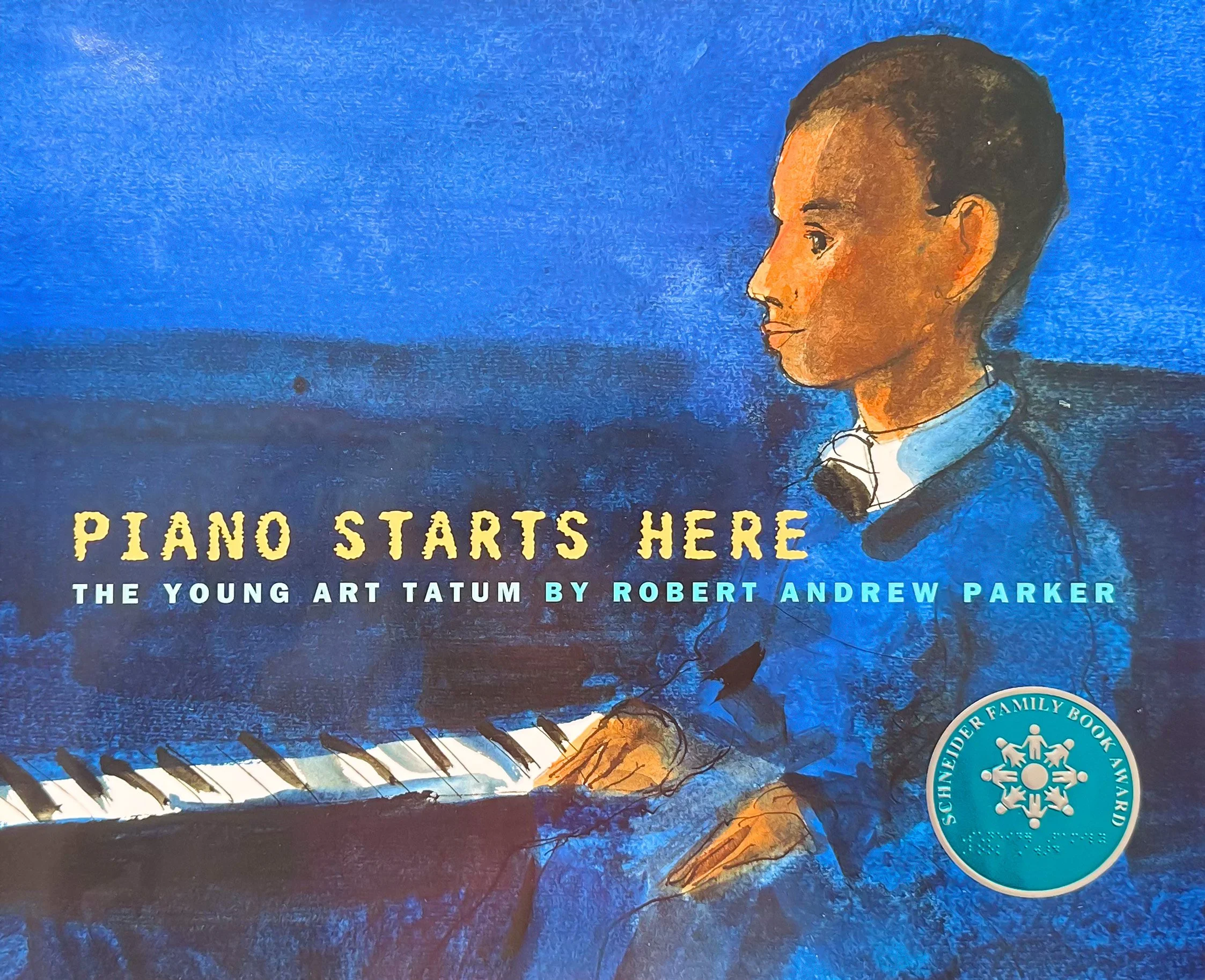 Piano Starts Here: The Young Art Tatum - written and illustrated by Robert Andrew Parker - Schwartz & Wade Books 2008