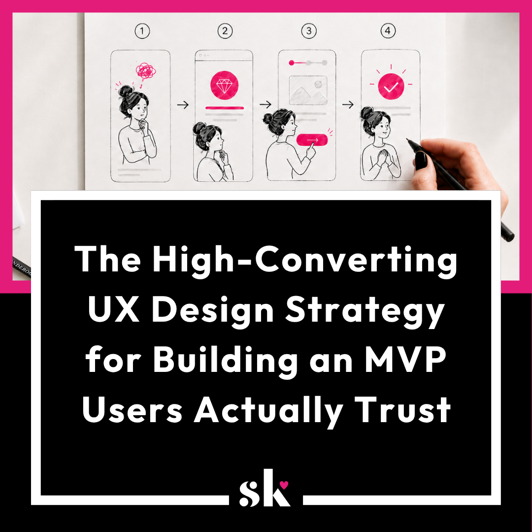 The High-Converting UX Design Strategy for Building an MVP Users Actually Trust
