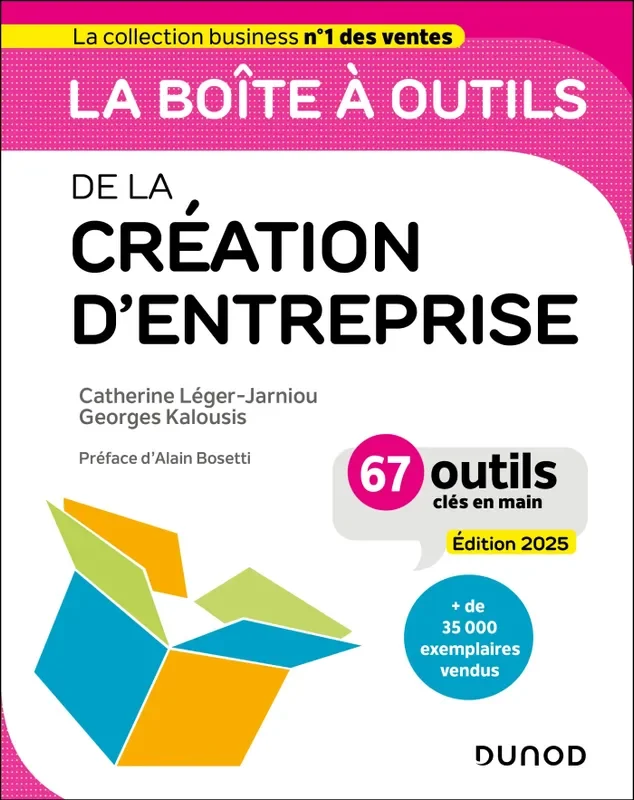 Couverture d'un livre intitulé "La boîte à outils de la création d'entreprise", écrit par Catherine Léger-Jarniou et Georges Kalousis, avec une préface d'Alain Bosetti. L'édition est de 2025, promet 67 outils clés en main, et indique que plus de 35 000 exemplaires ont été vendus.