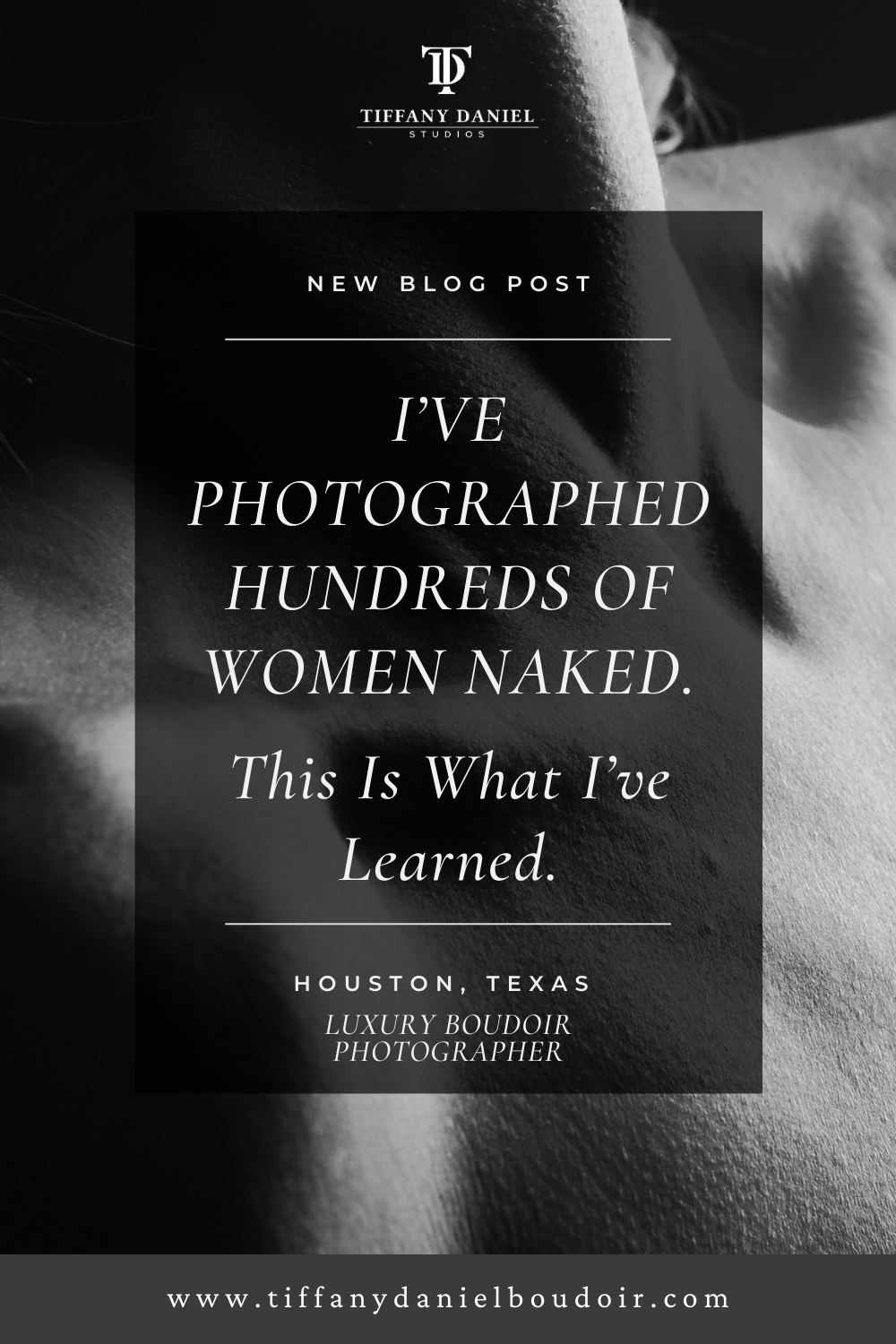 I’ve Photographed Hundreds of Women Naked. This Is What I’ve Learned. | Houston Boudoir Photographer
