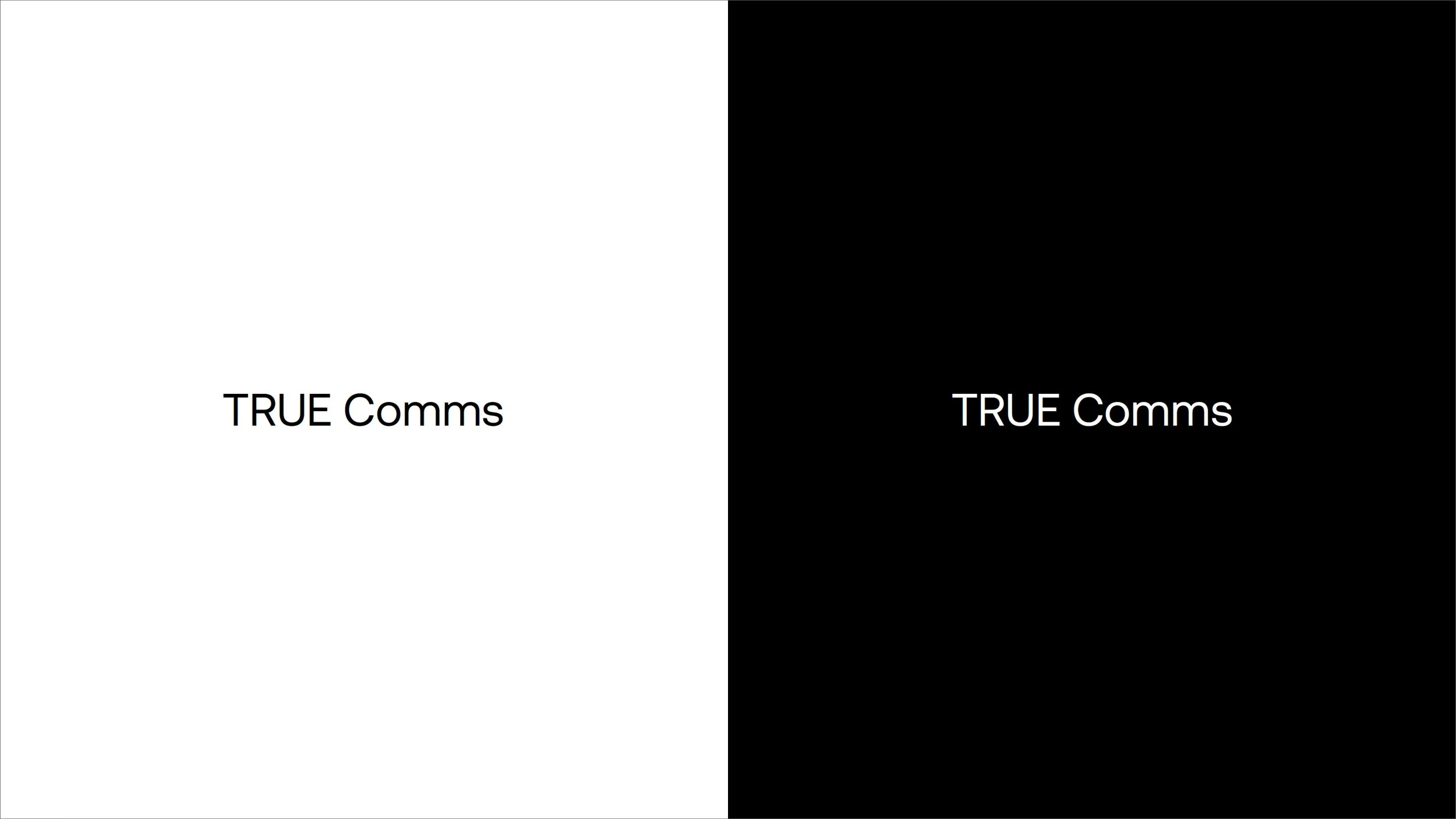 TRUE Comms wordmark displayed in two colorways: dark type on white background and white type on black background.