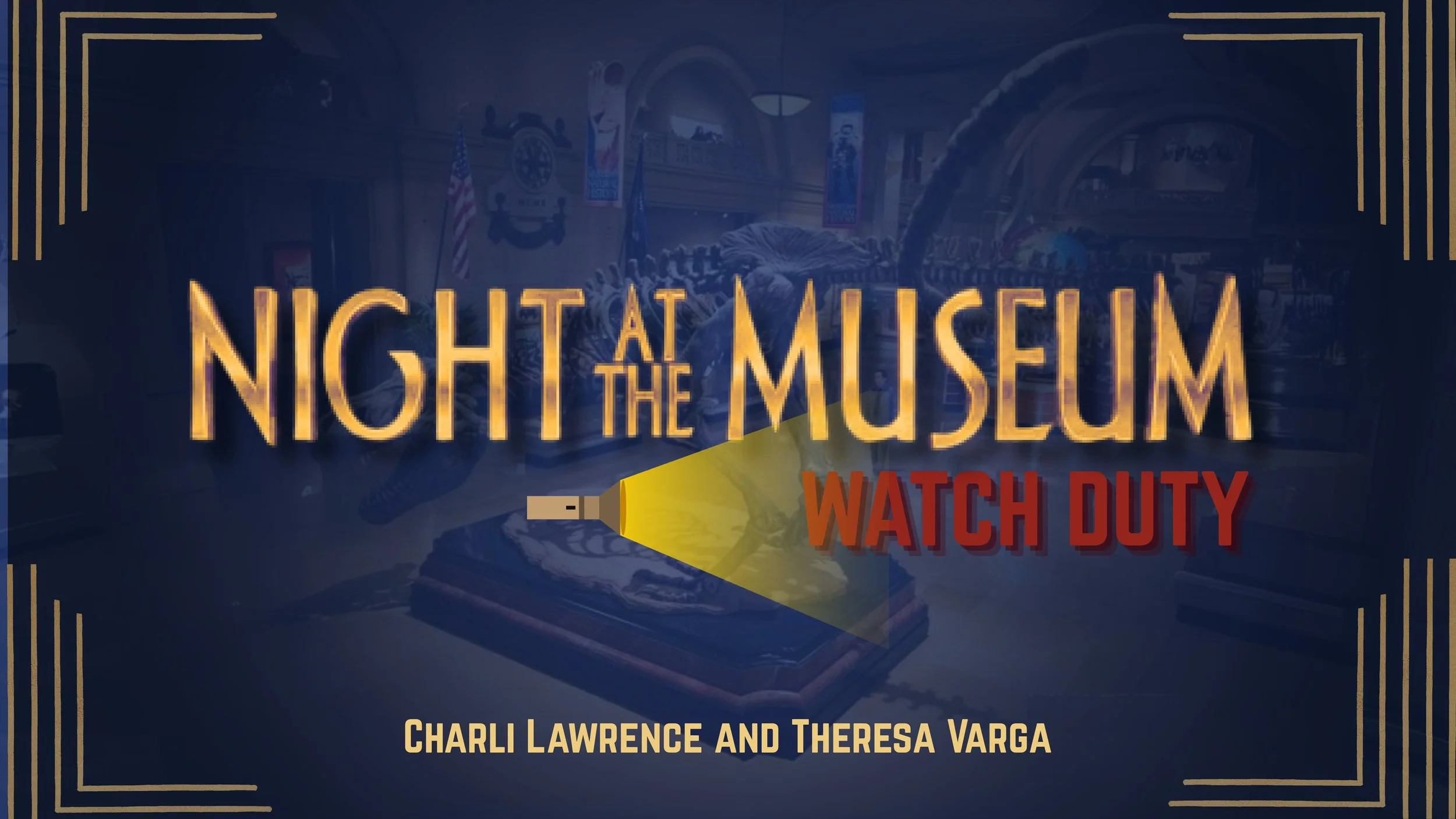 Night at the Museum Watch Duty.2-1.jpg