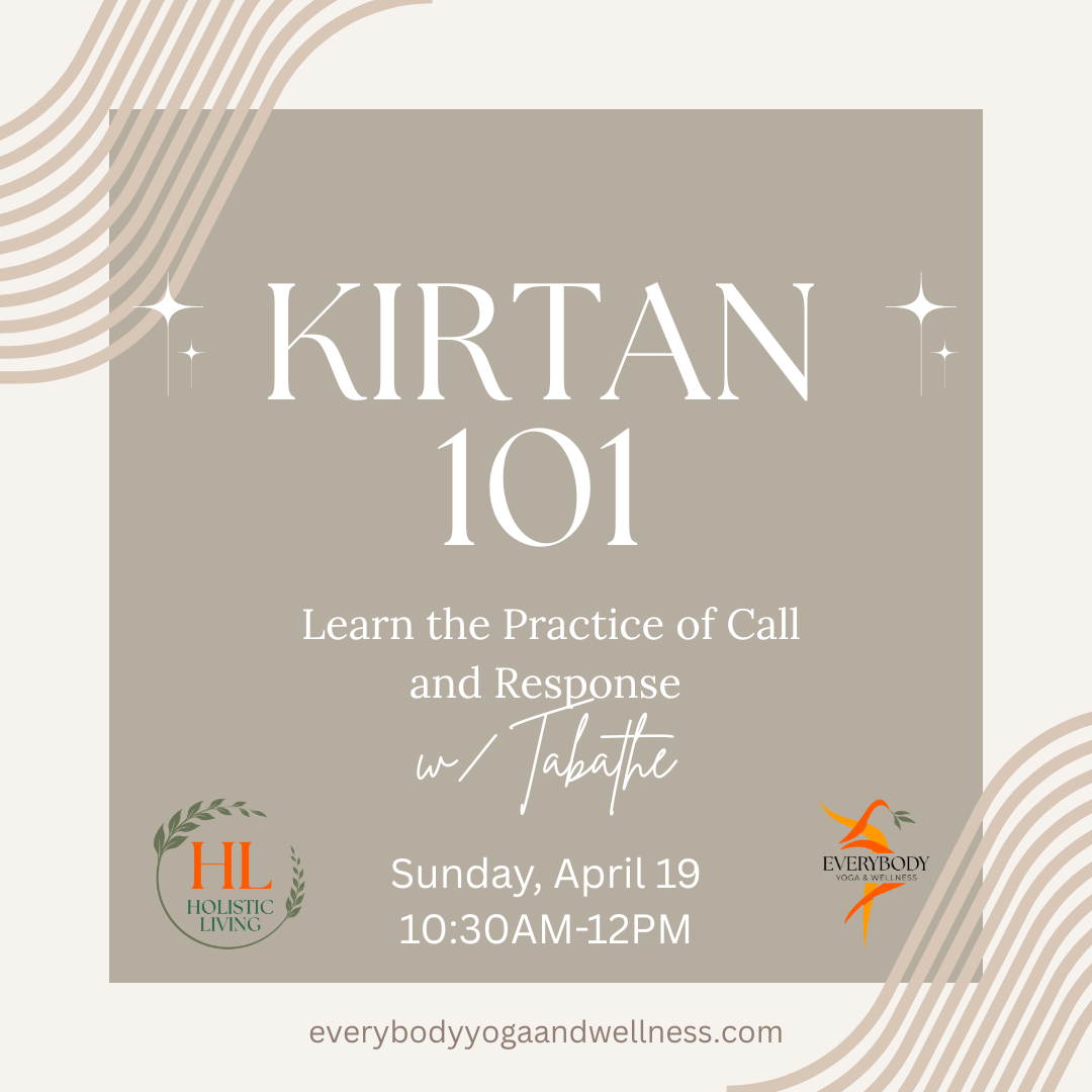 Holistic Living: Kirtan 101 with Tabathe