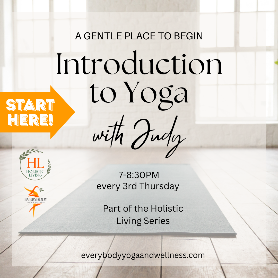 Holistic Living: Start Here! Introduction to Yoga with Judy
