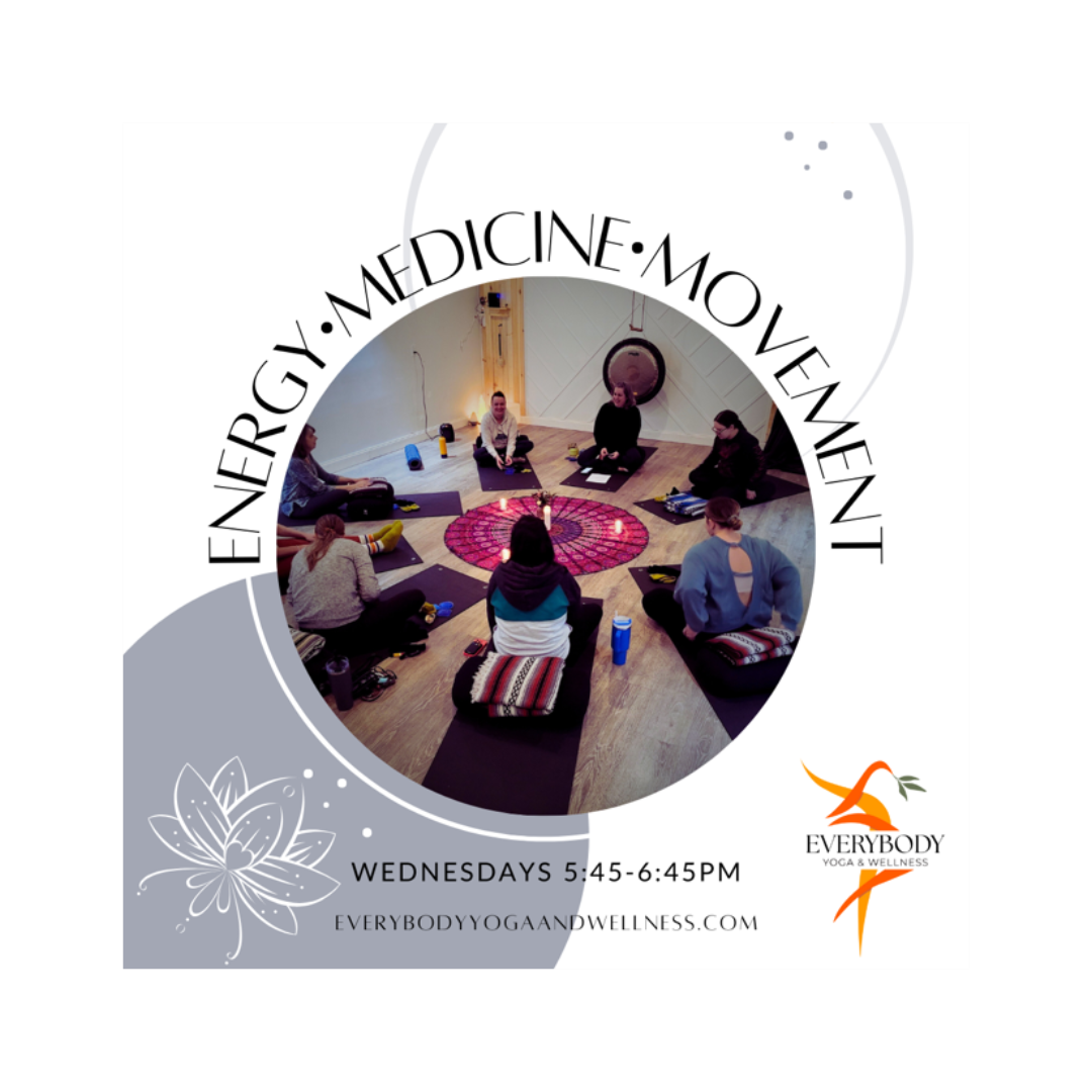 Group of people sitting in a circle practicing meditation or yoga indoors, with text "Energy Medicine Movement" and session details "Wednesdays 5:45-6:45PM" at Everybody Yoga and Wellness.