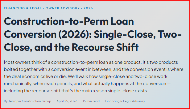 Construction-to-Perm Loan Conversion (2026): Single-Close, Two-Close, and the Recourse Shift