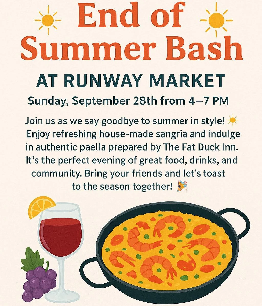✨ TODAY&rsquo;S THE DAY! ✨
Join us at Runway Market from 4&ndash;7 PM for our End of Summer Bash 🎉
🍹 Sip on house-made sangria
🥘 Enjoy paella by The Fat Duck Inn
🌞 Celebrate the season with friends, food, and bubbles!

Let&rsquo;s send summer off