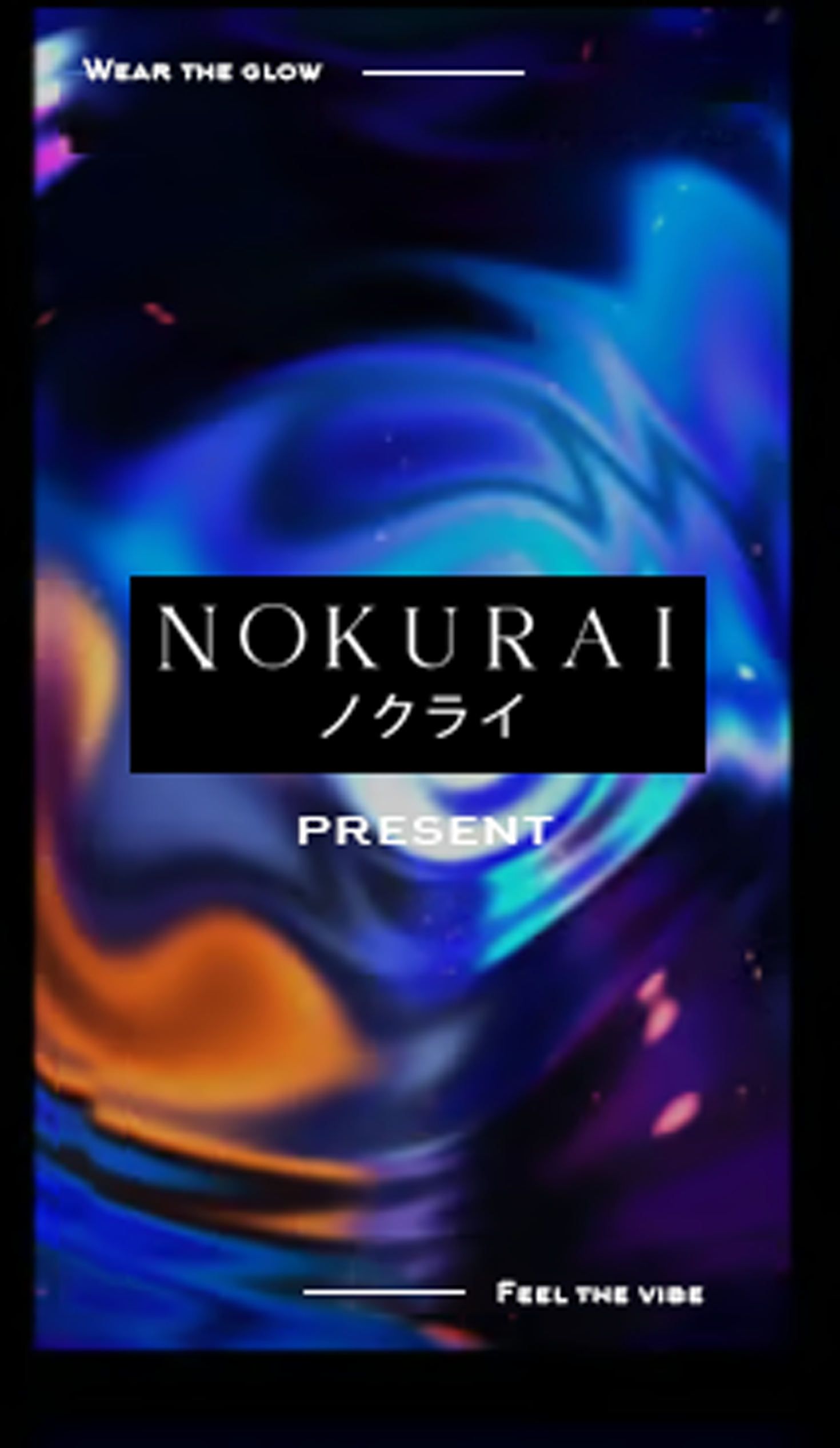 Abstract swirl background with text "NOKURAI" and Japanese characters, "Wear the glow" and "Feel the vibe" in white.