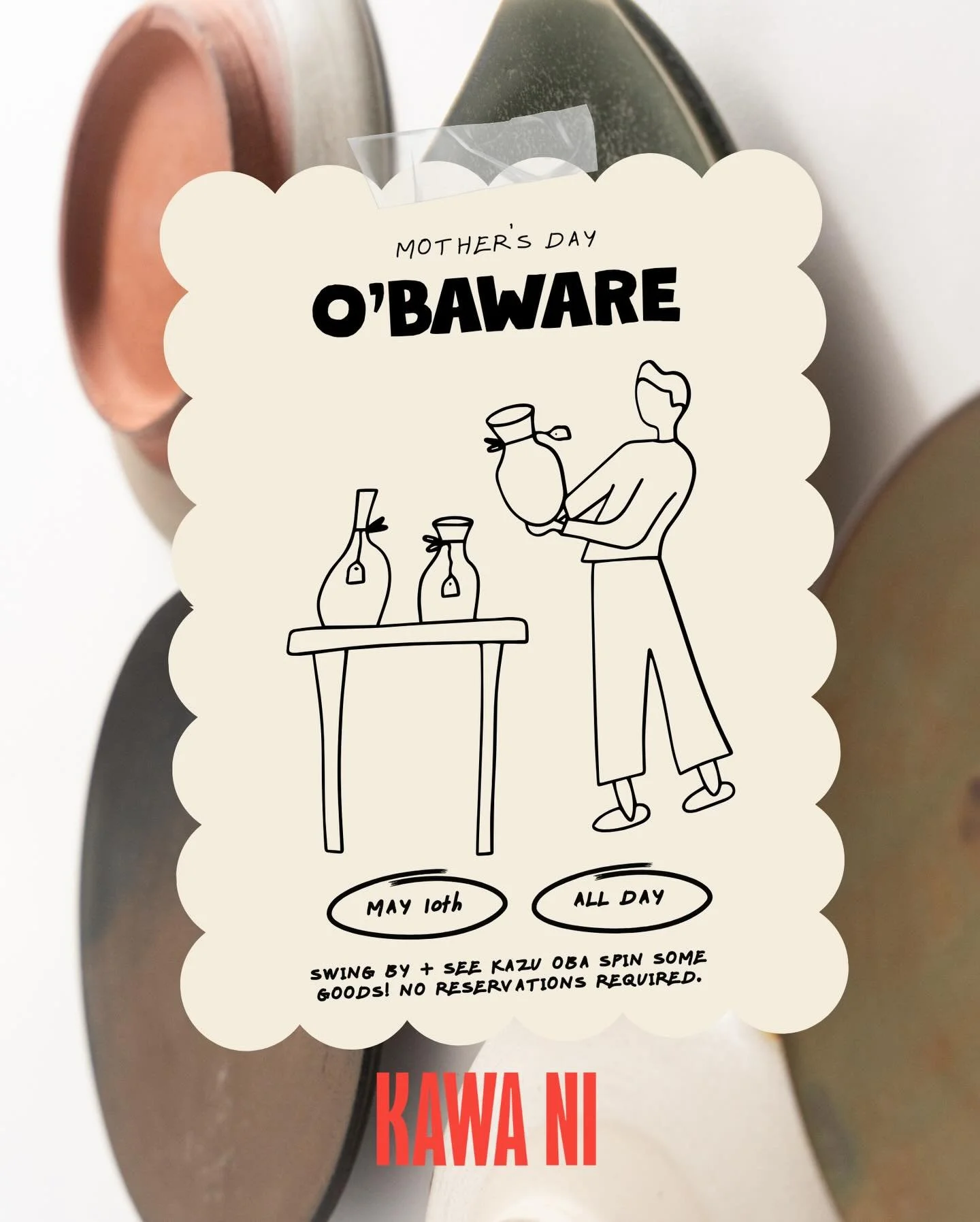 Mother&rsquo;s Day, but make it clay. ✨

@oba_ware is popping up at Kawa Ni on May 10th, all day, with @kazu_oba spinning live outside on the patio. Fresh pieces, straight from the wheel, ready to take home.

Swing by, hang for a bit, grab a bite &am