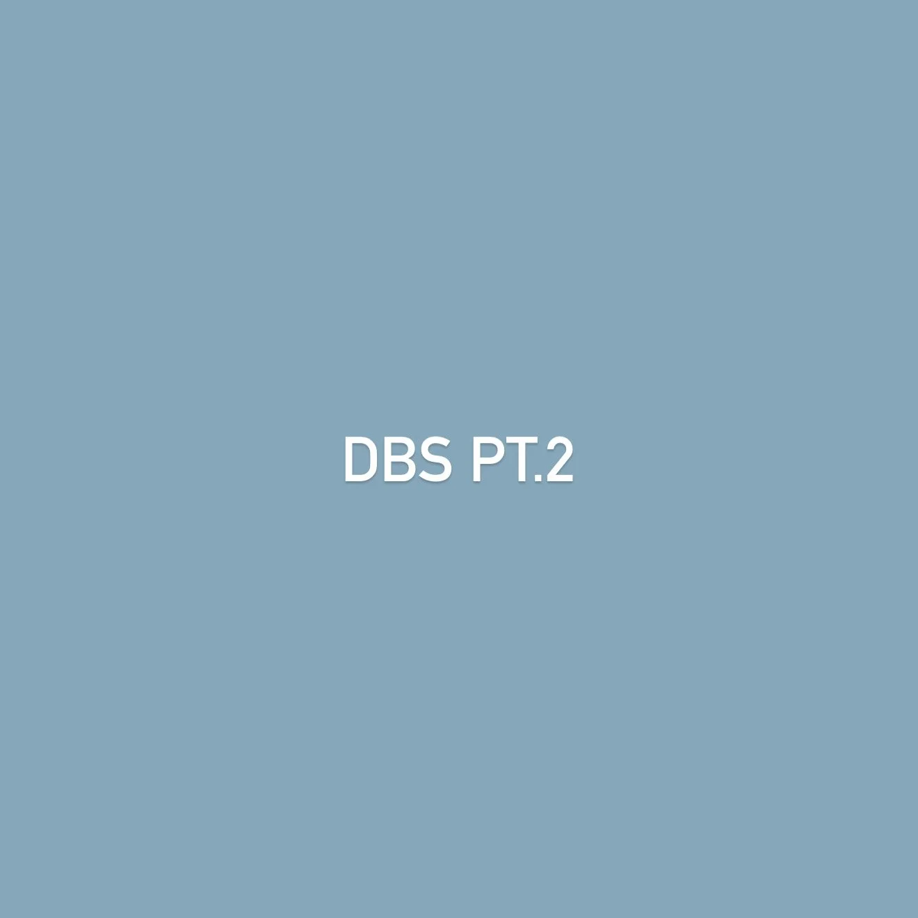 click here to view ongoing details about DBS!