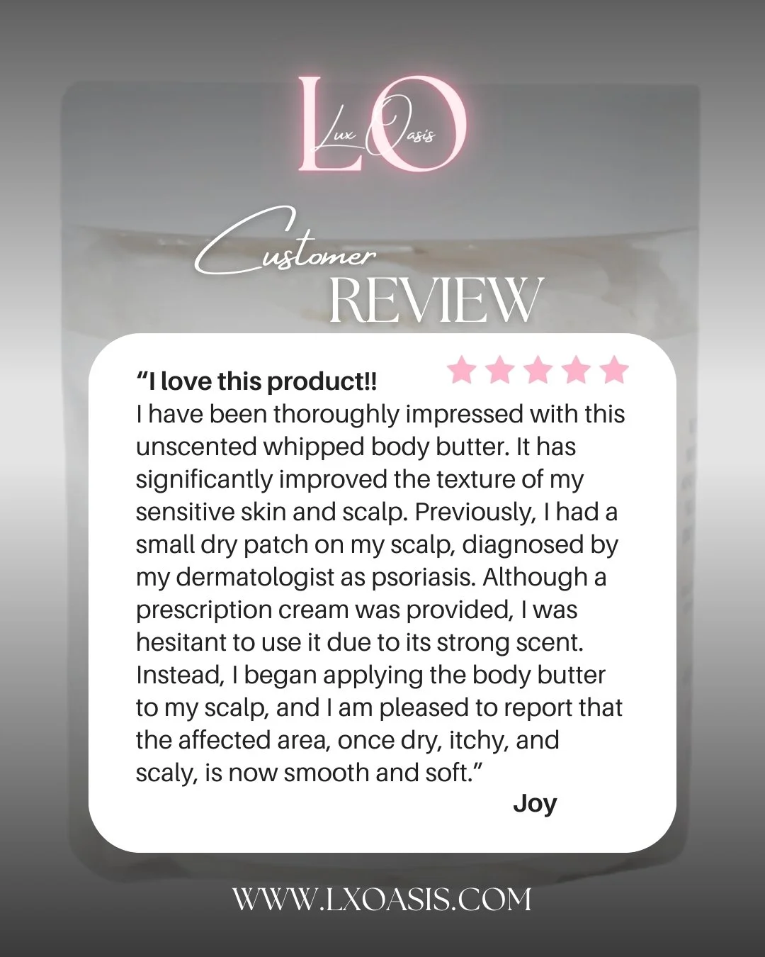 We thank you for another 5-star review from another lovely Lux Oasis customer:

💬 "I love this product!! I have been thoroughly impressed with this unscented whipped body butter. It has significantly improved the texture of my sensitive skin an
