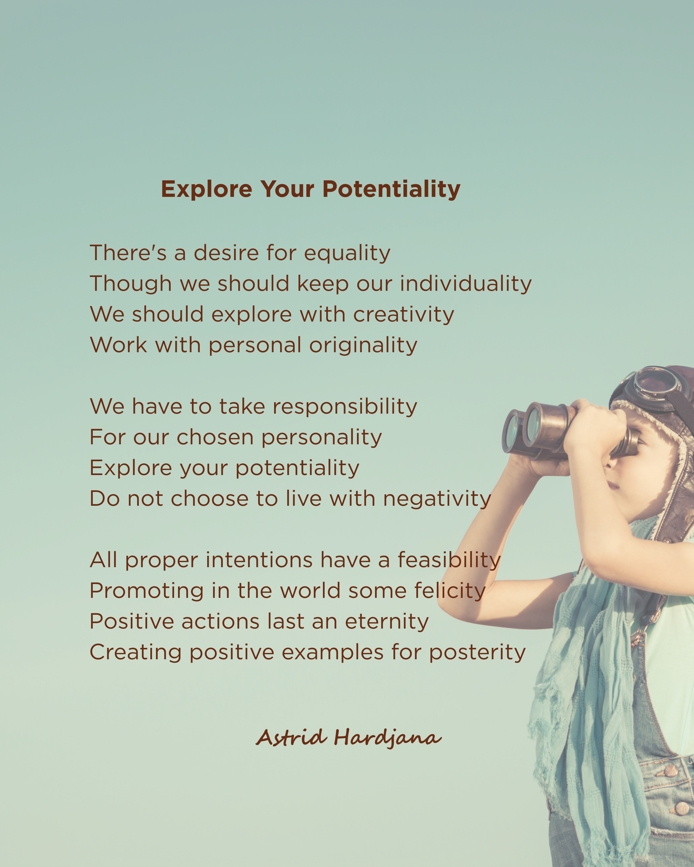 An encouragement to explore all aspects of who you are. Keep believing in your intentions and become the example you desire!