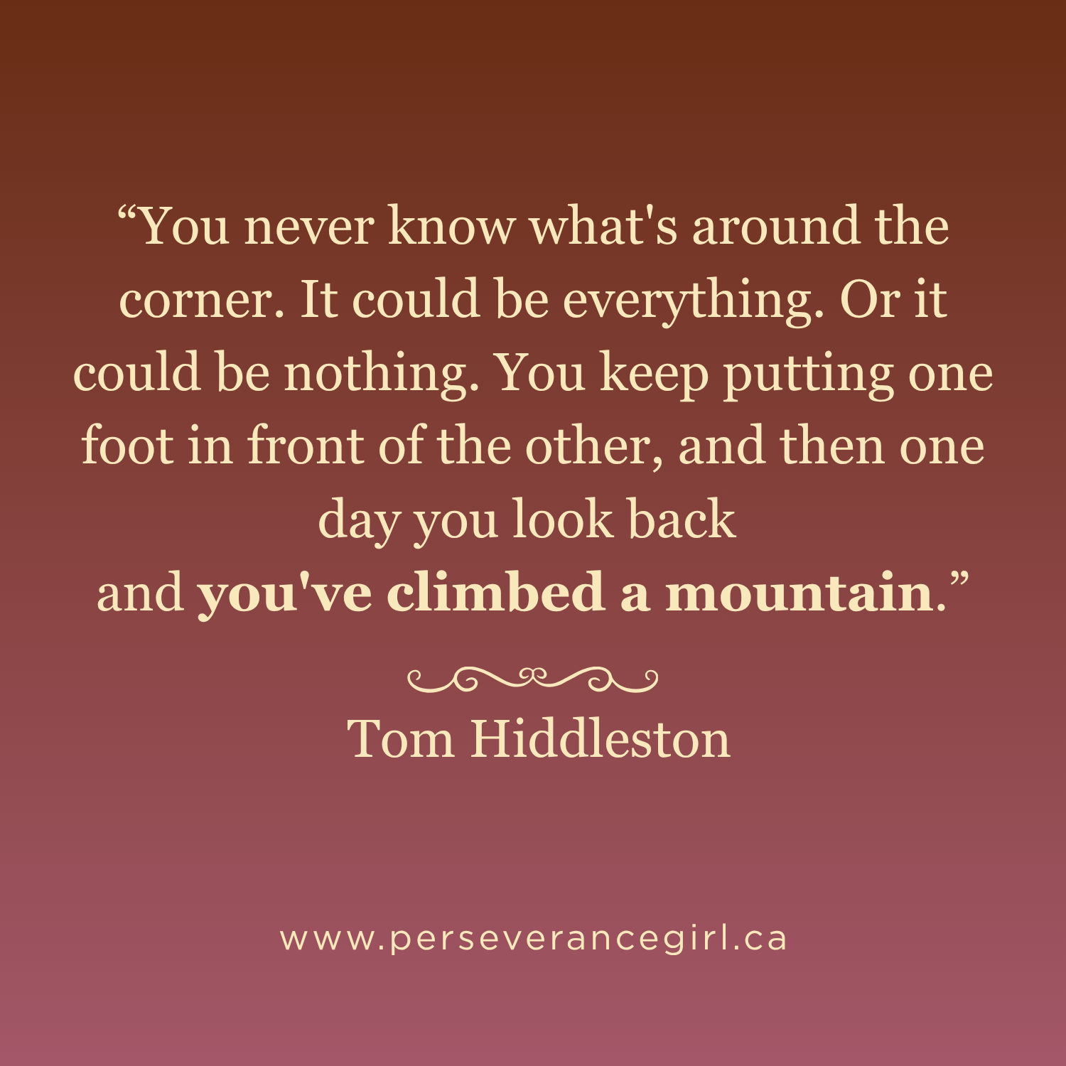 You’ve Climbed a Mountain