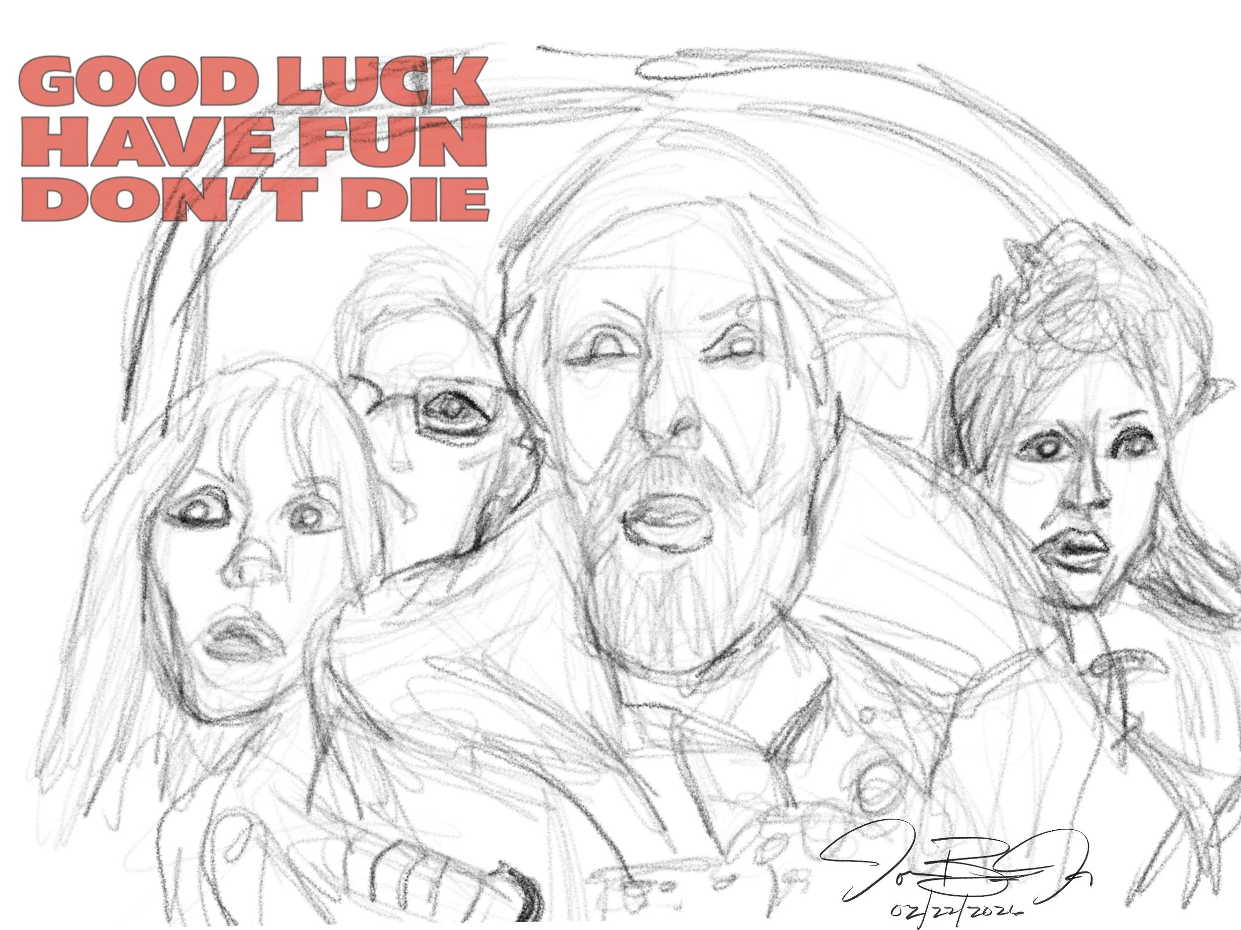 Take 57: Good Luck, Have Fun, Don’t Die